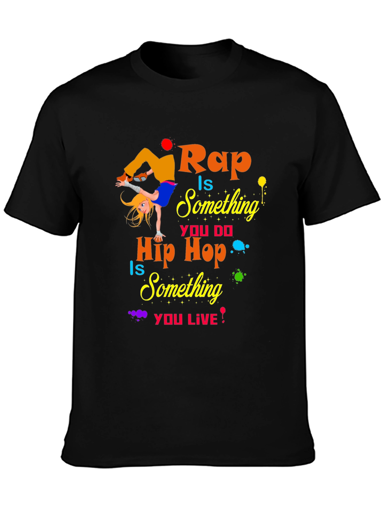 Rap is Something You Do Hip Hop You Live T-Shirt