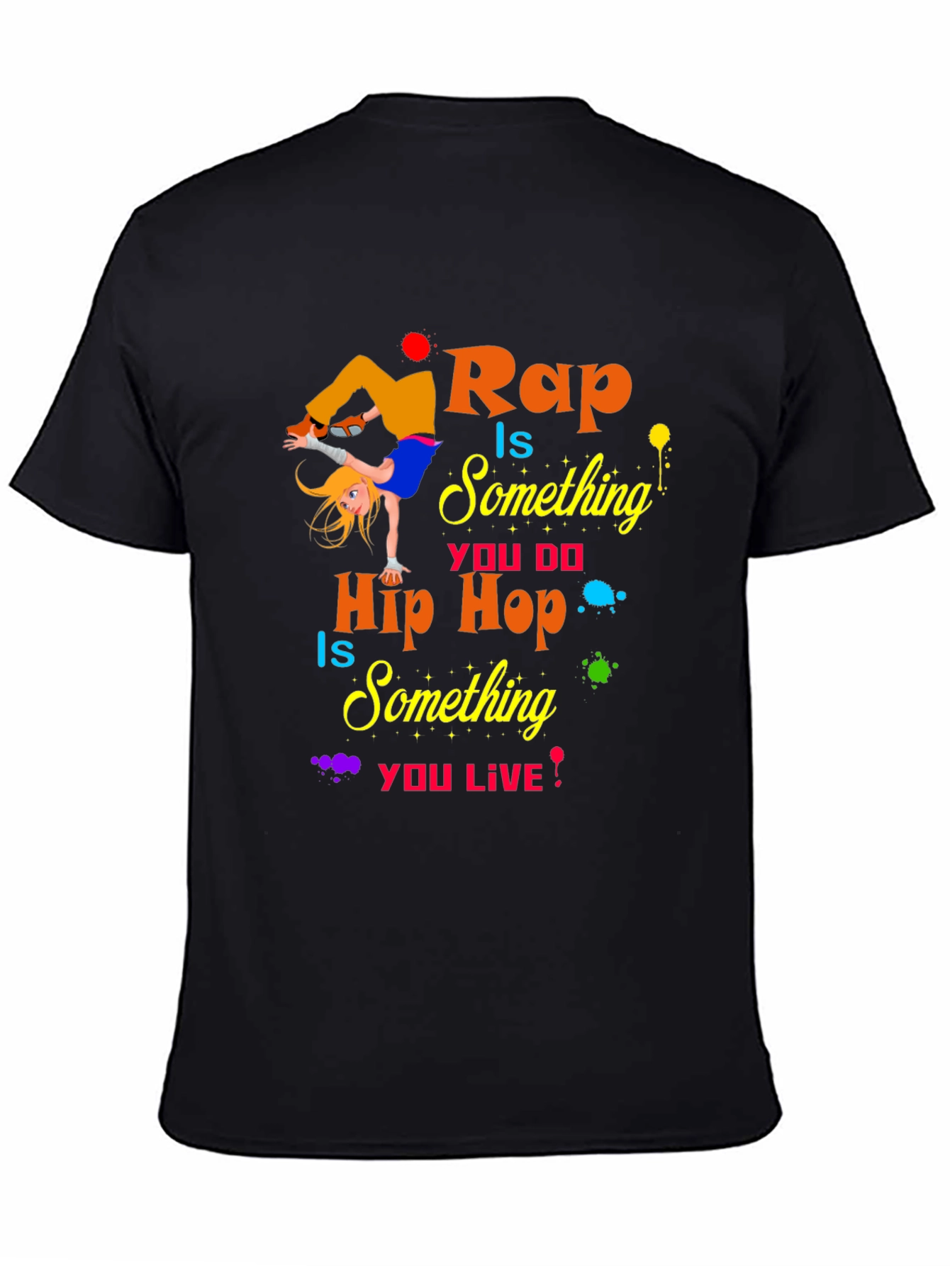 Rap is Something You Do Hip Hop You Live T-Shirt