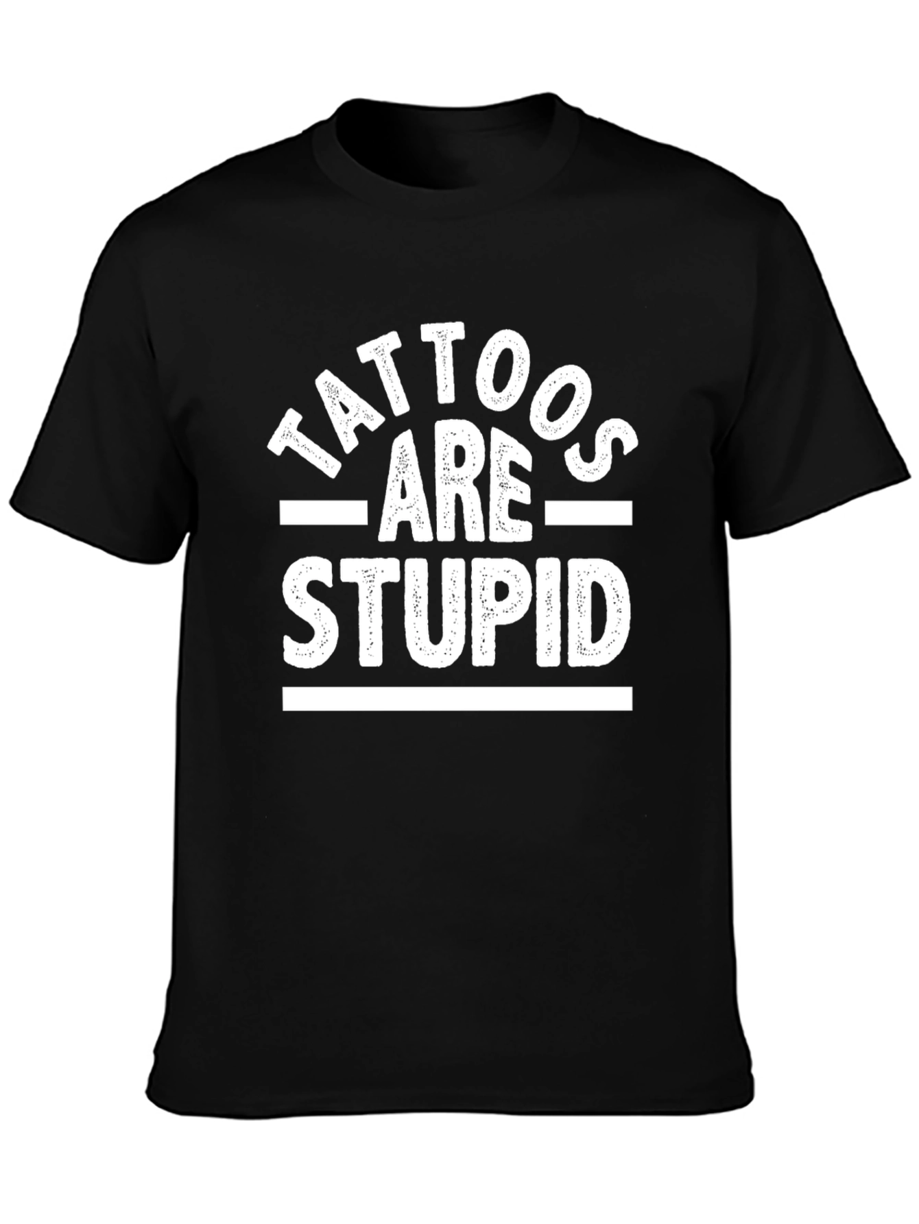Tattoos Are Stupid Graphic T-Shirt