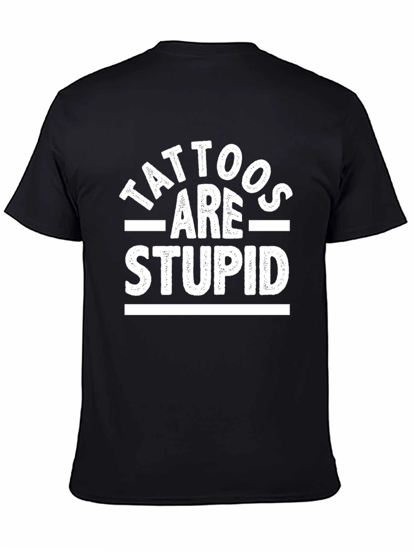 Tattoos Are Stupid Graphic T-Shirt