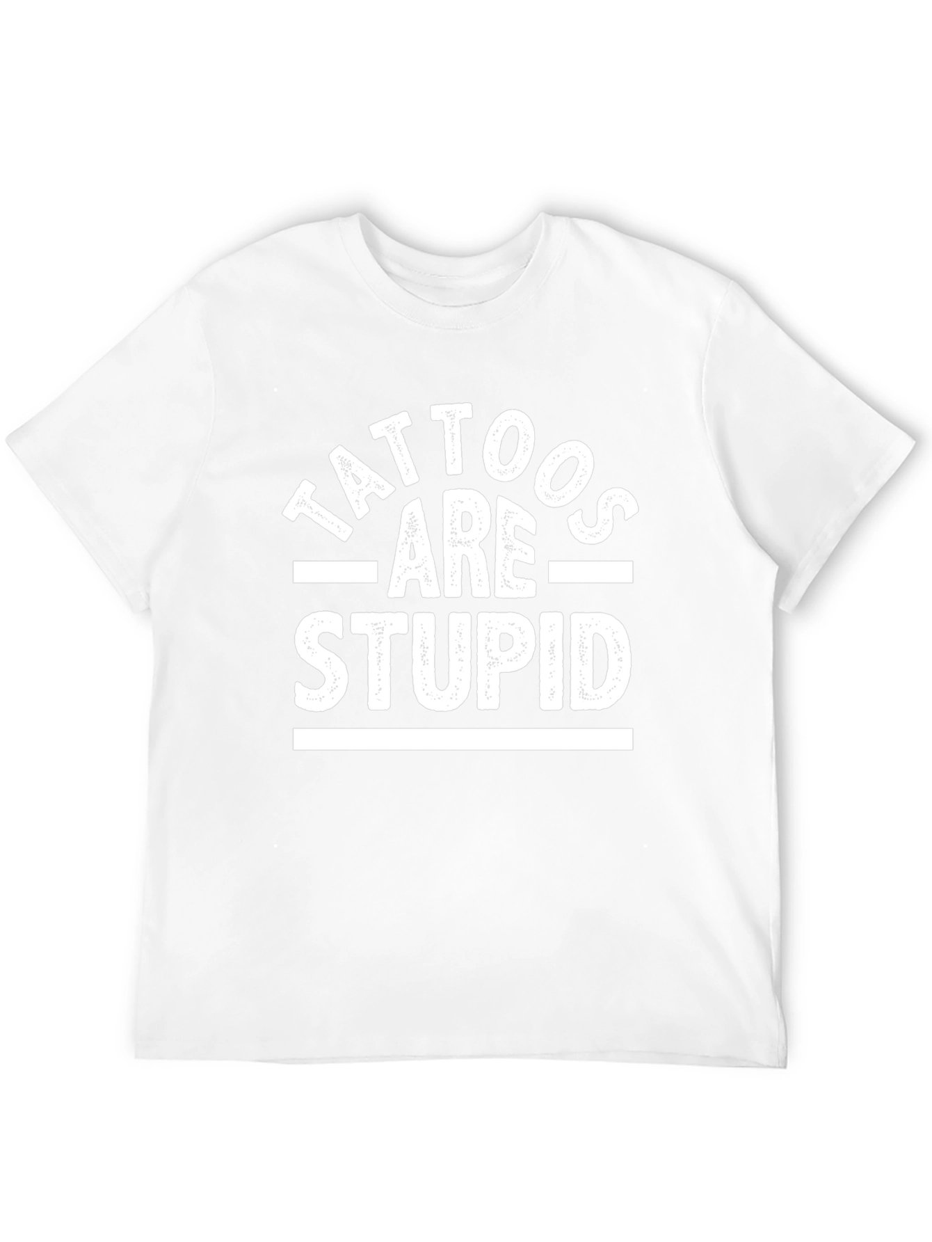 Tattoos Are Stupid Graphic T-Shirt