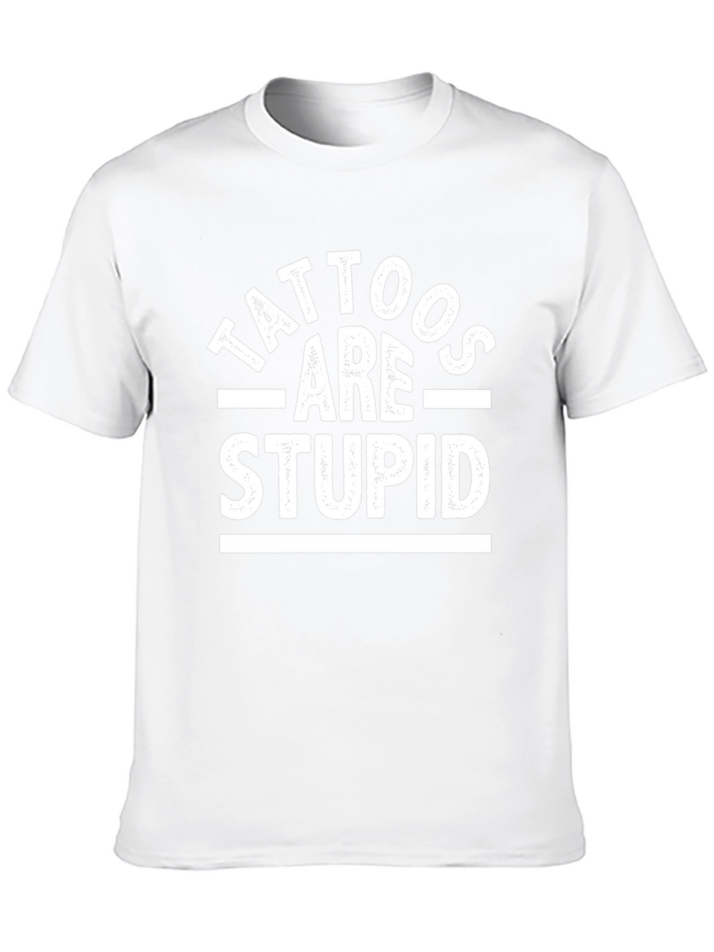 Tattoos Are Stupid Graphic T-Shirt