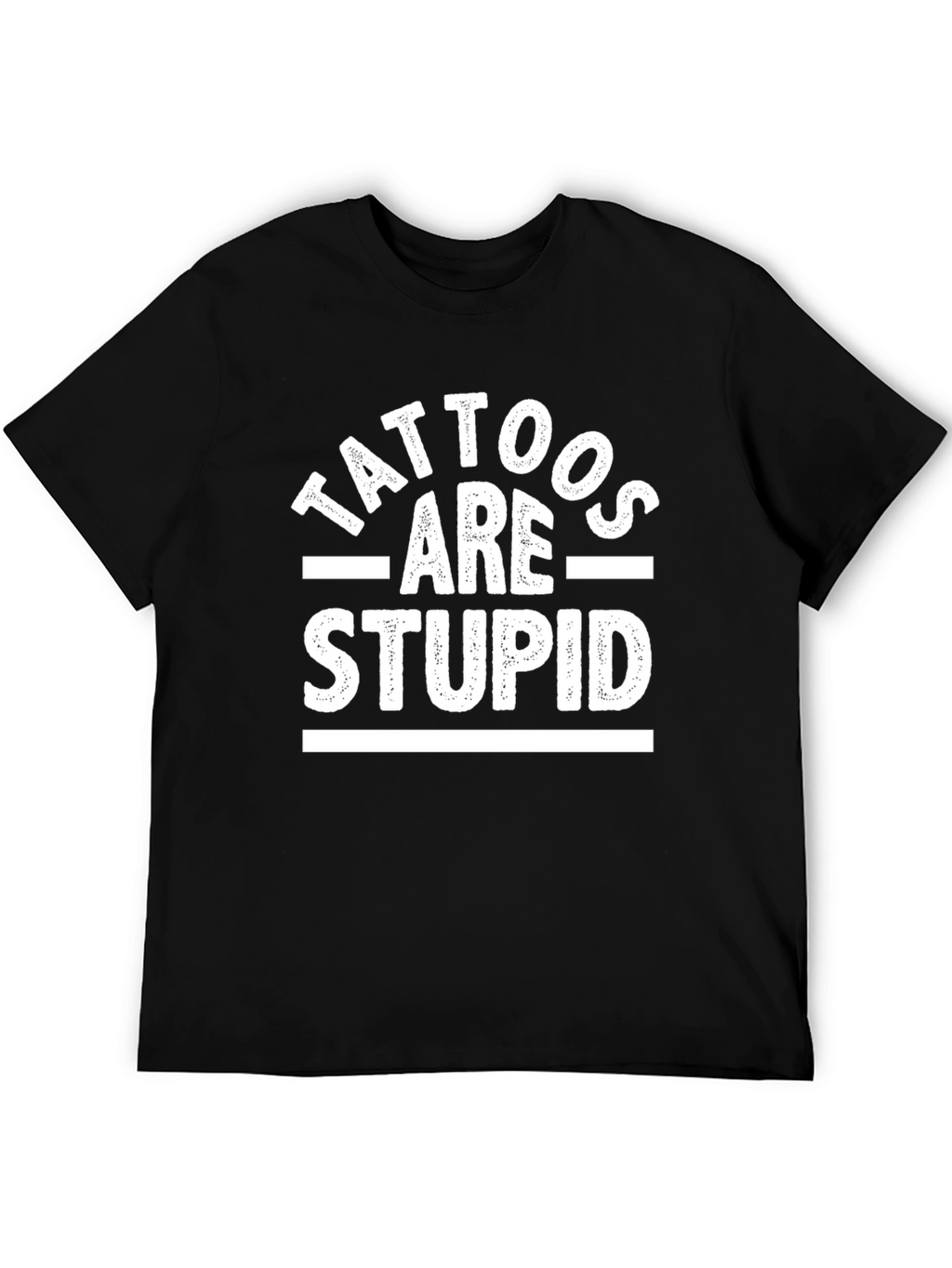 Tattoos Are Stupid Graphic T-Shirt