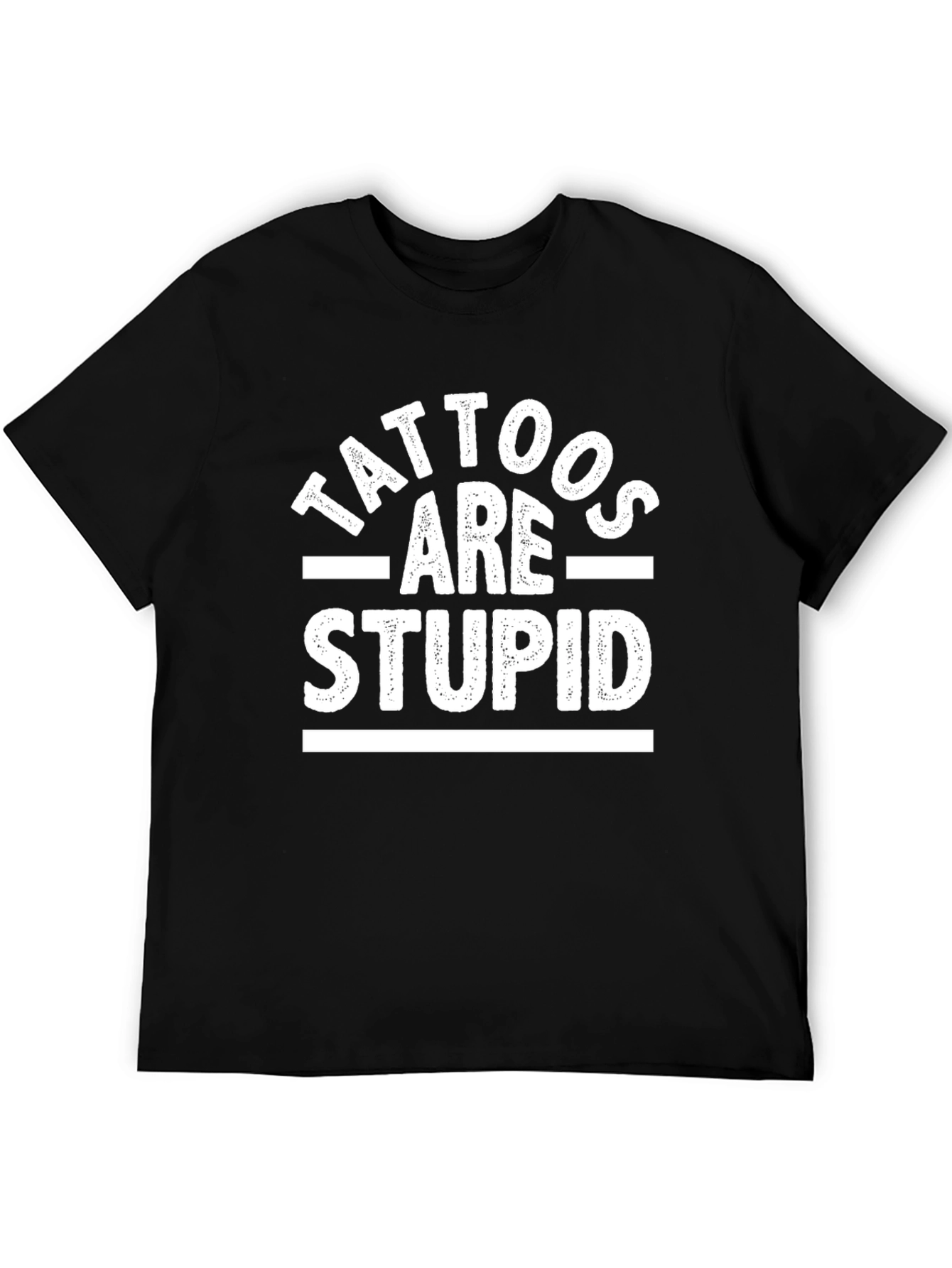 Tattoos Are Stupid Graphic T-Shirt