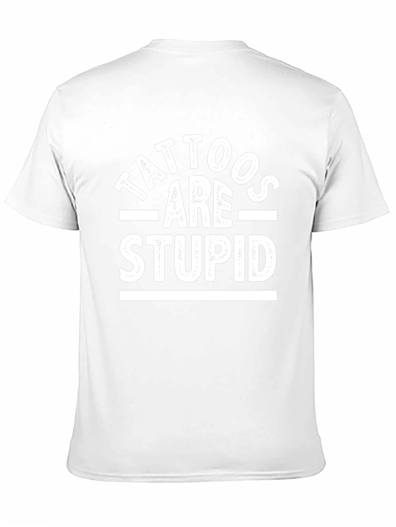 Tattoos Are Stupid Graphic T-Shirt