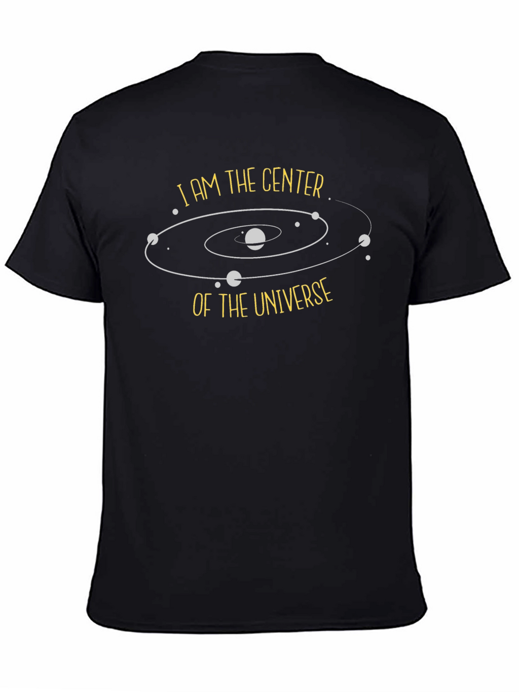 I am the Center of the Universe Black T-Shirt