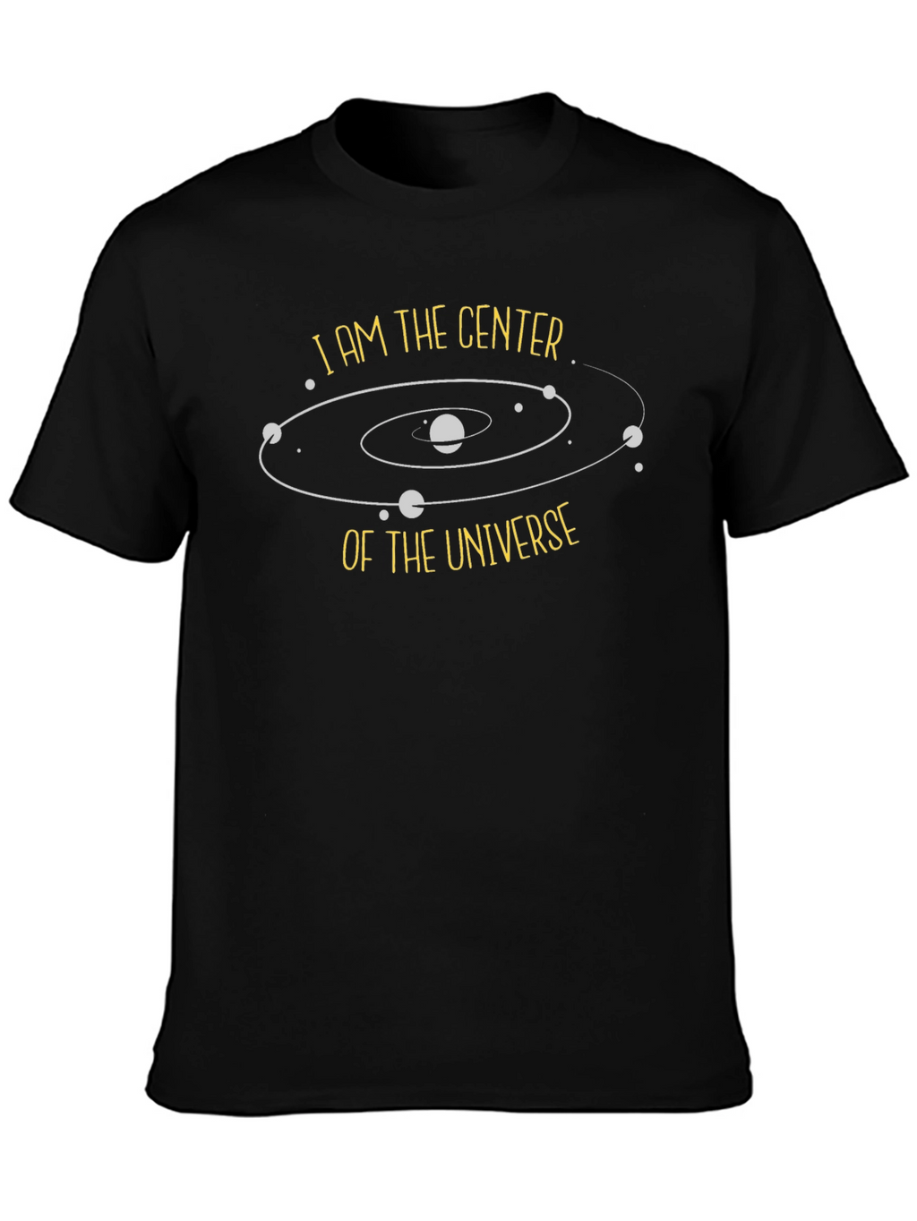 I am the Center of the Universe Black T-Shirt