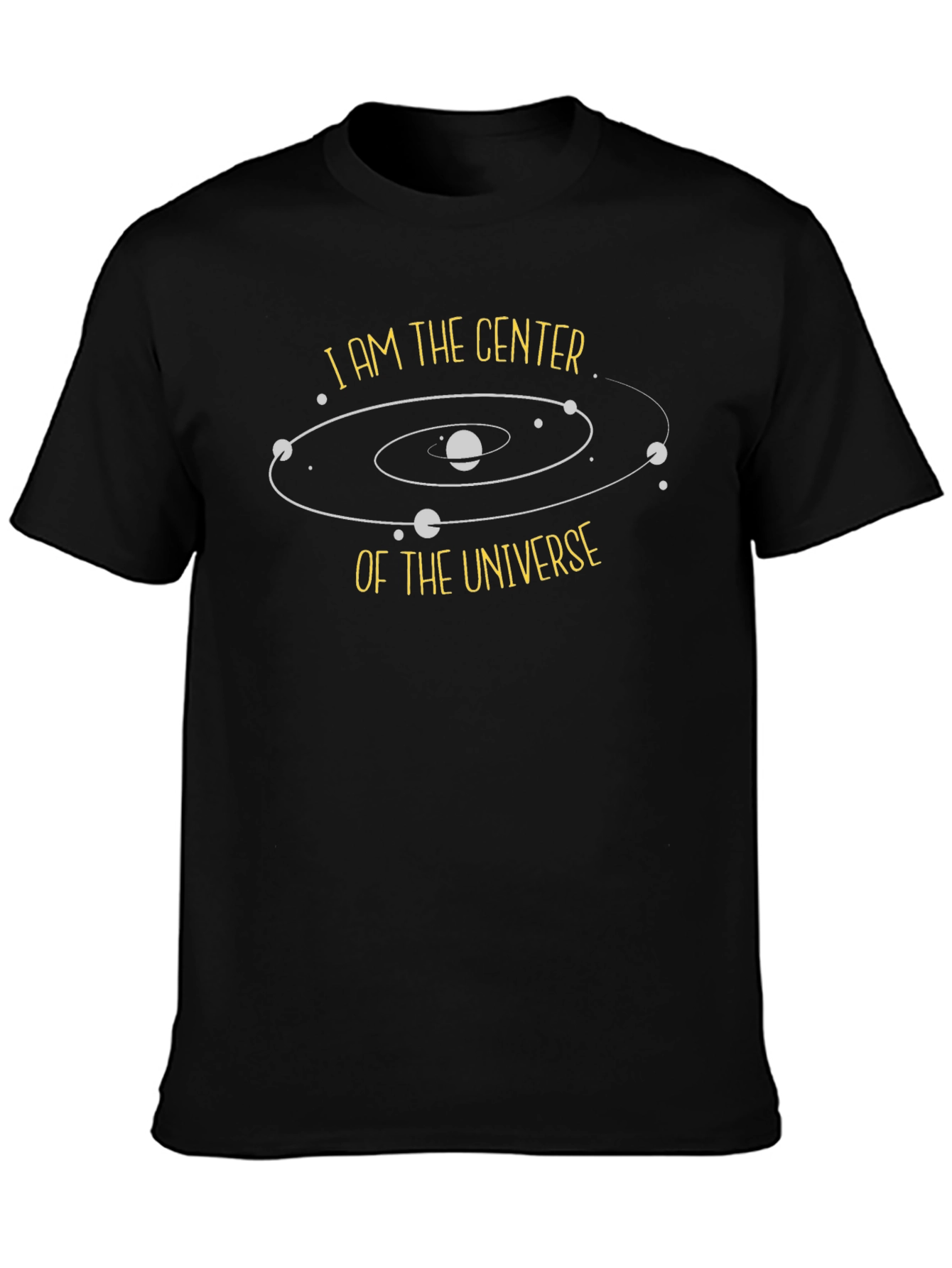 I am the Center of the Universe Black T-Shirt