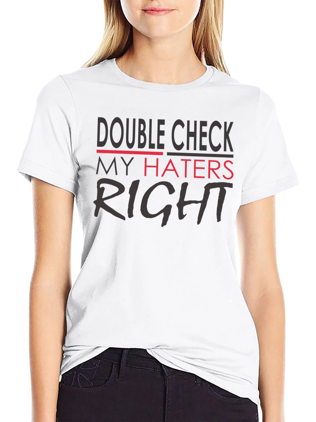 Double Check My Haters Right Black T-Shirt