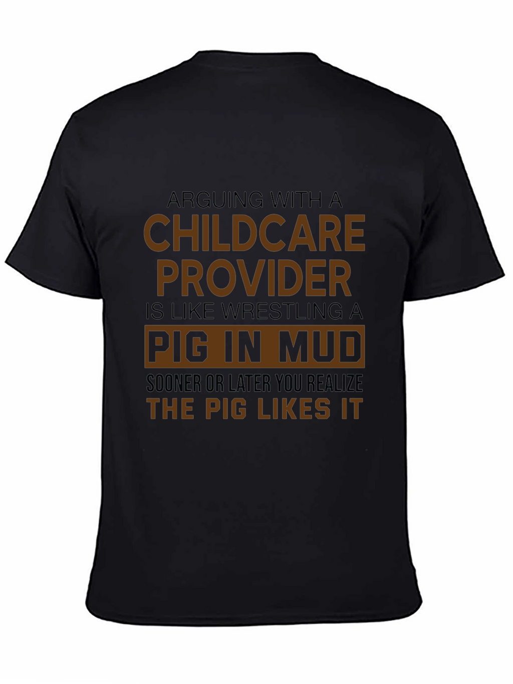 Childcare Provider Pig in Mud Funny T-Shirt
