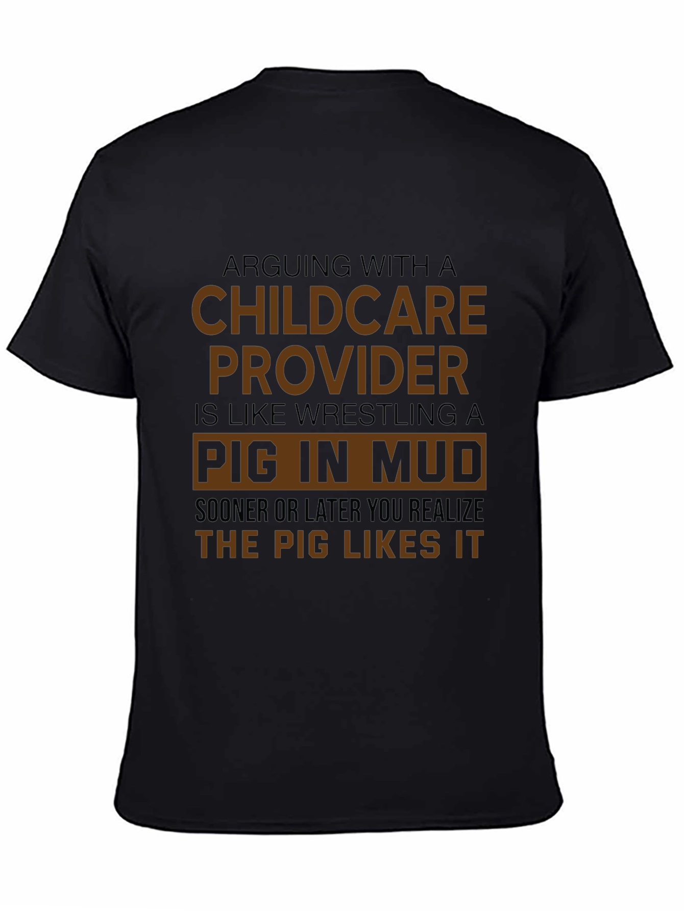 Childcare Provider Pig in Mud Funny T-Shirt
