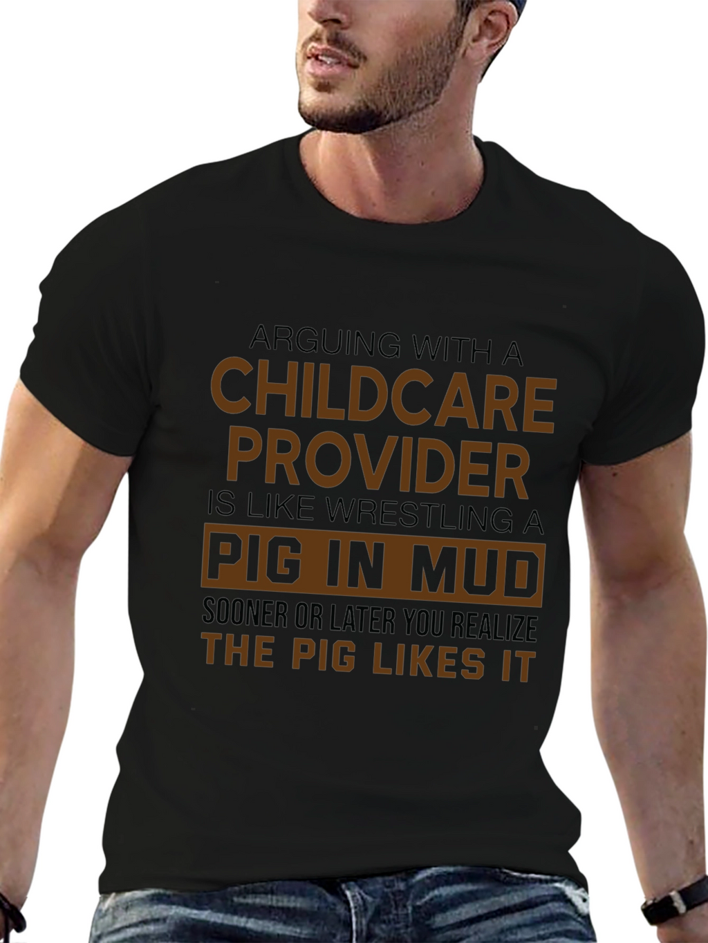 Childcare Provider Pig in Mud Funny T-Shirt