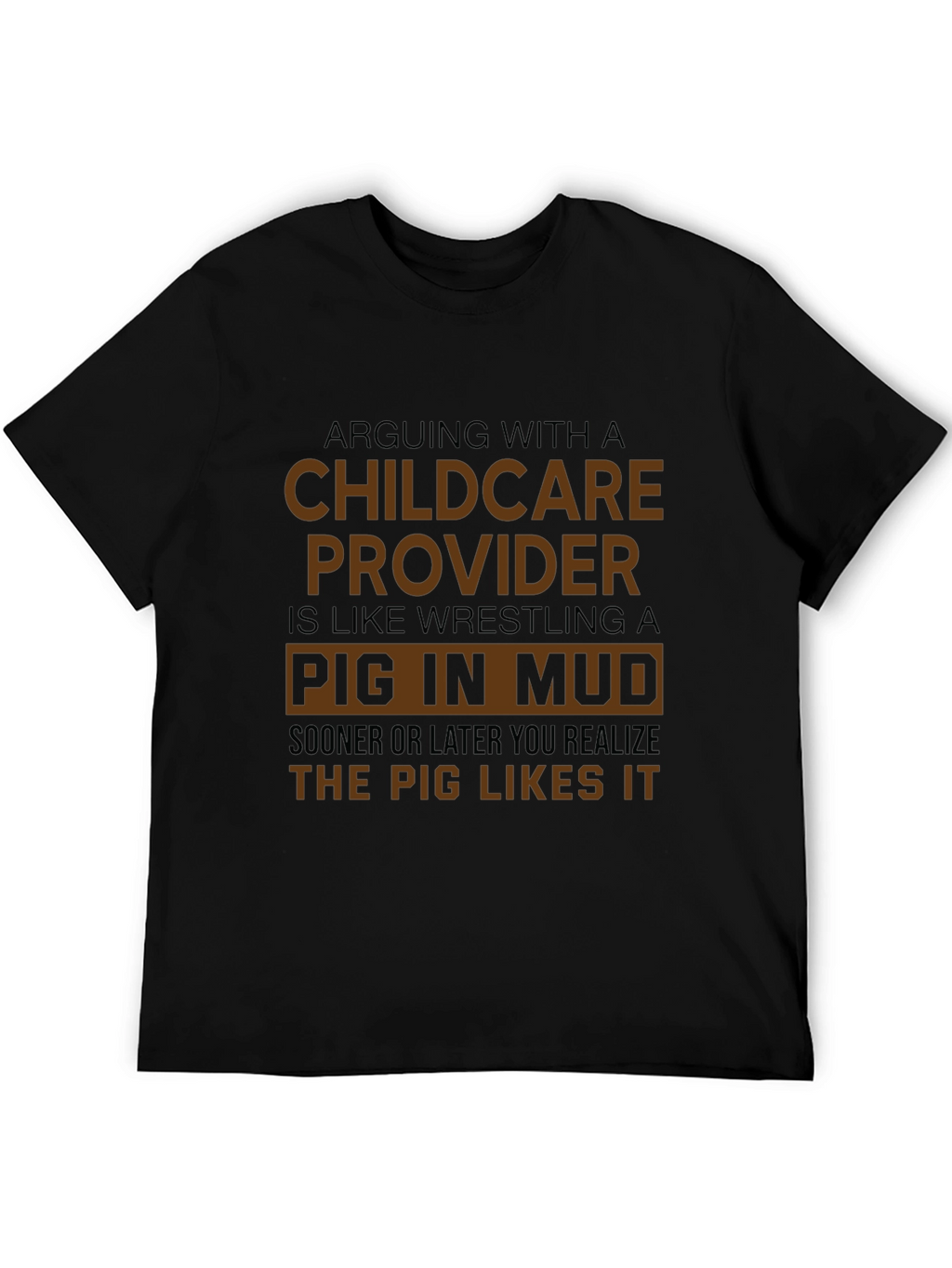 Childcare Provider Pig in Mud Funny T-Shirt
