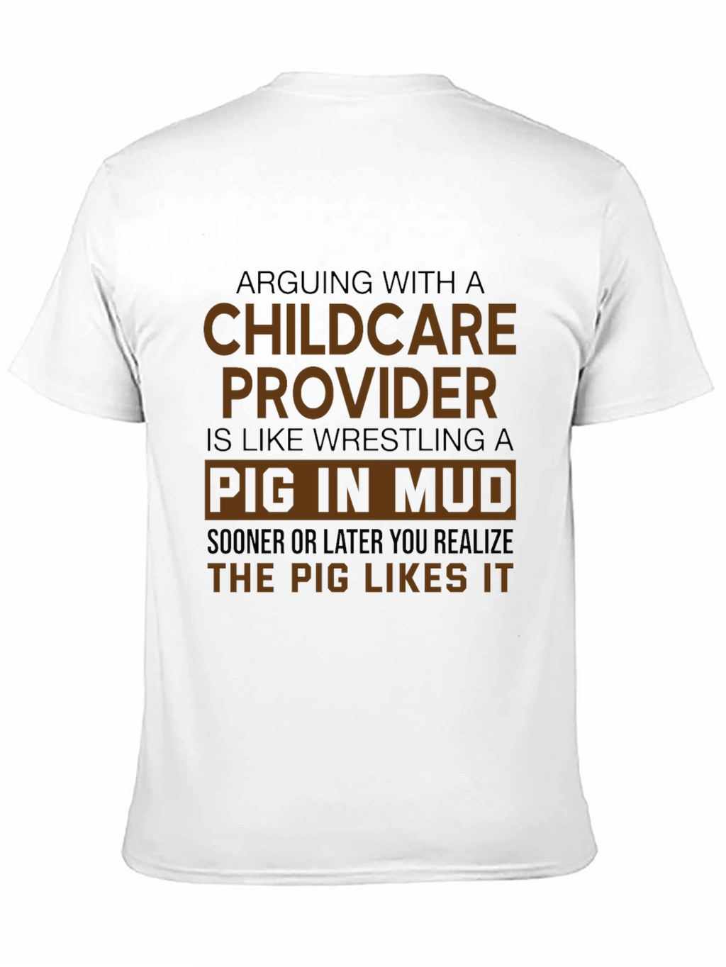 Childcare Provider Pig in Mud Funny T-Shirt
