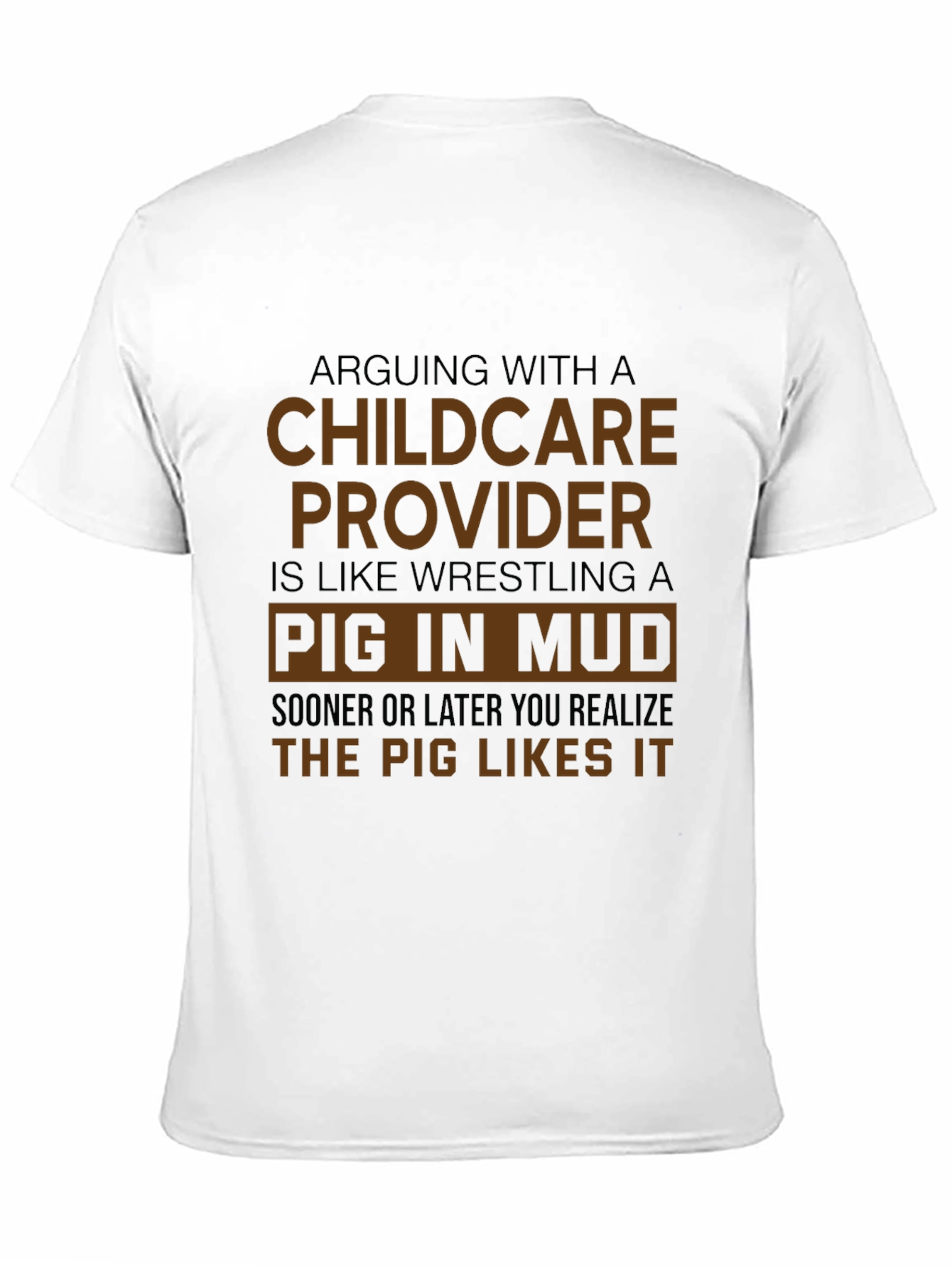 Childcare Provider Pig in Mud Funny T-Shirt