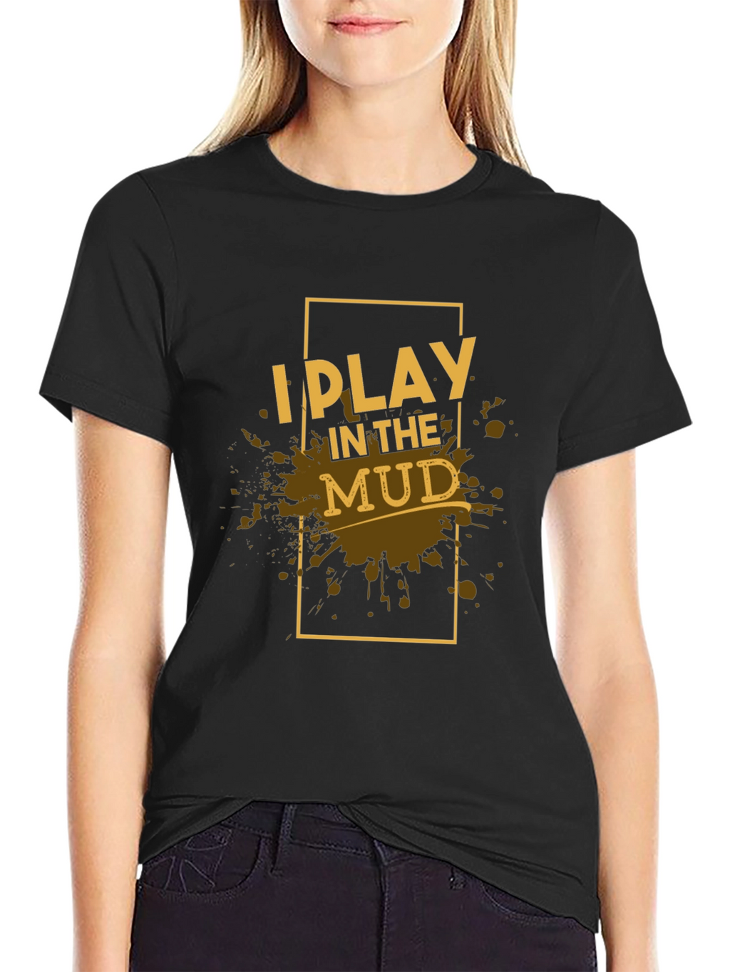 I Play in the Mud Black Graphic Tee