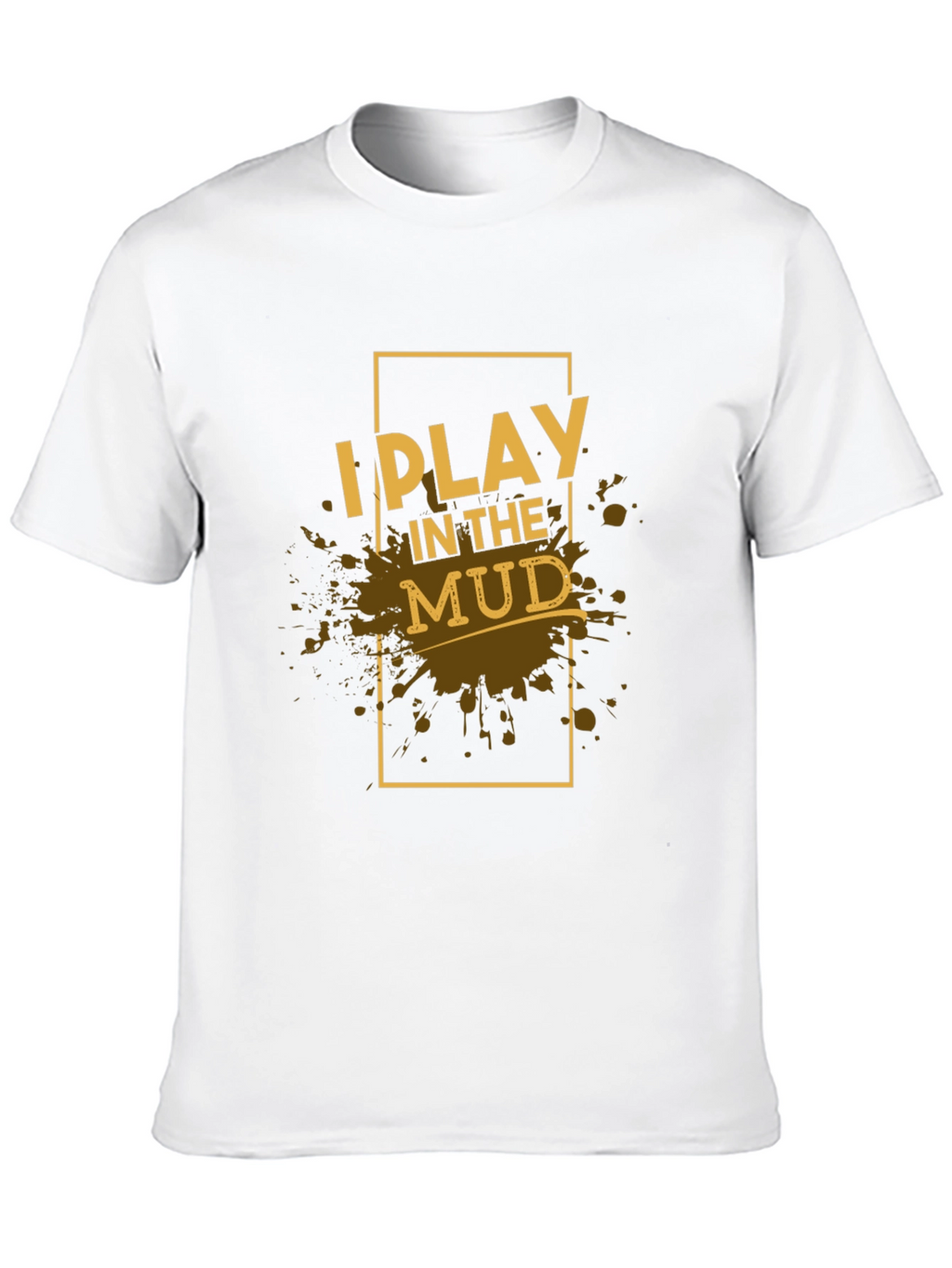 I Play in the Mud Black Graphic Tee