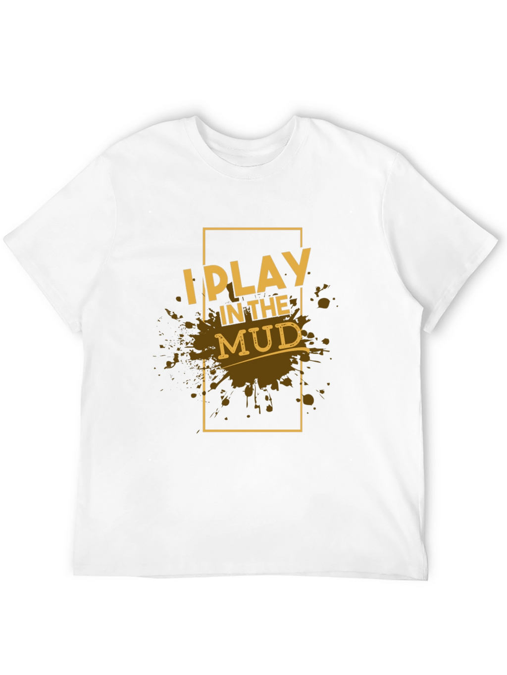 I Play in the Mud Black Graphic Tee