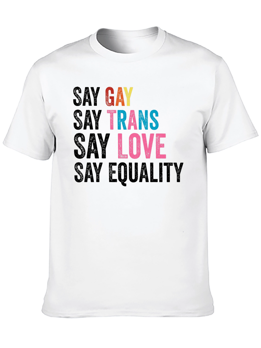 Say Gay Trans Love Equality T-Shirt - Black