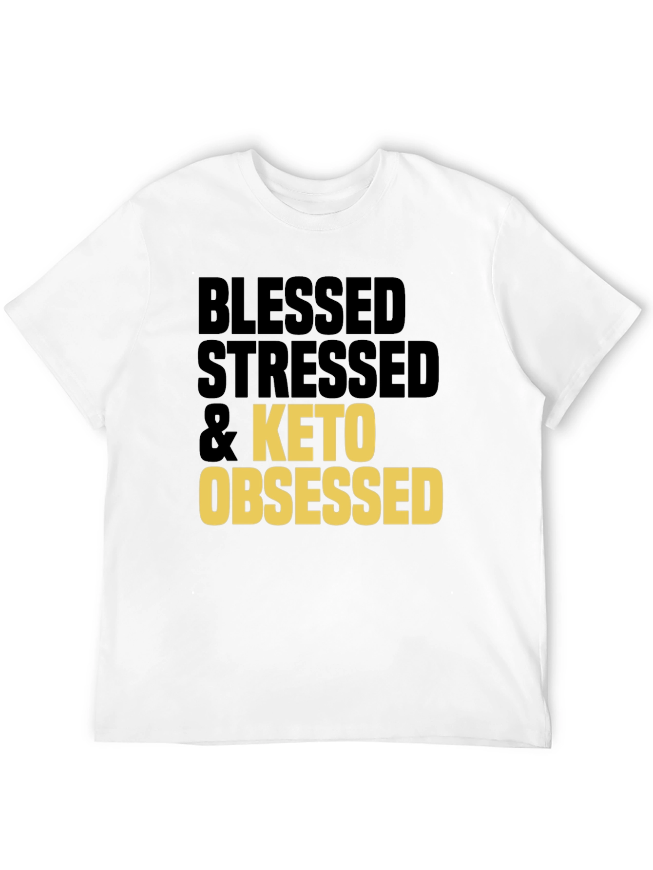 Blessed Stressed & Keto Obsessed T-Shirt