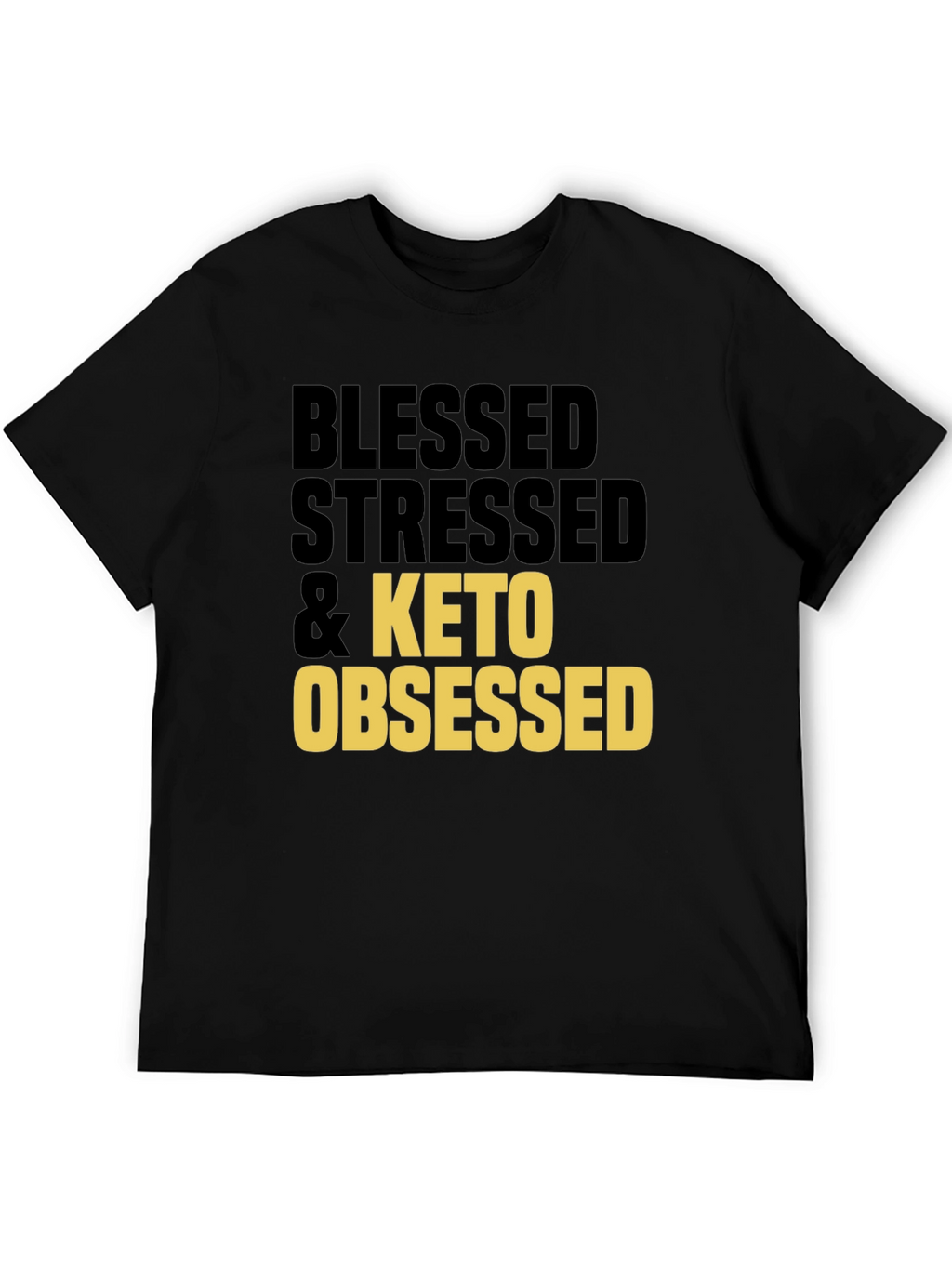 Blessed Stressed & Keto Obsessed T-Shirt