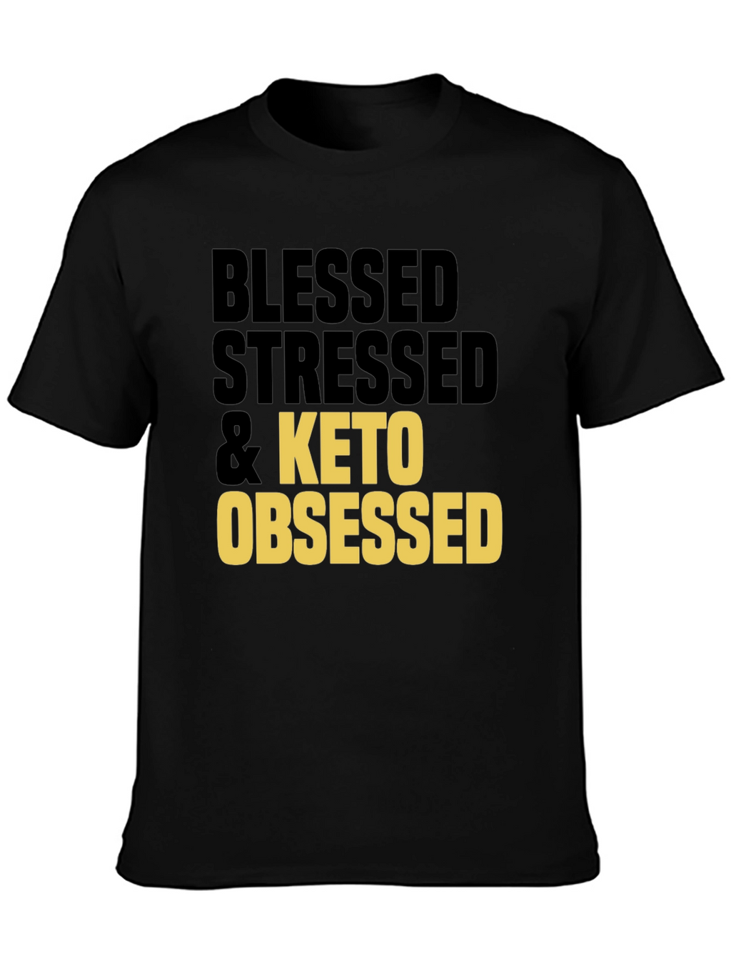 Blessed Stressed & Keto Obsessed T-Shirt