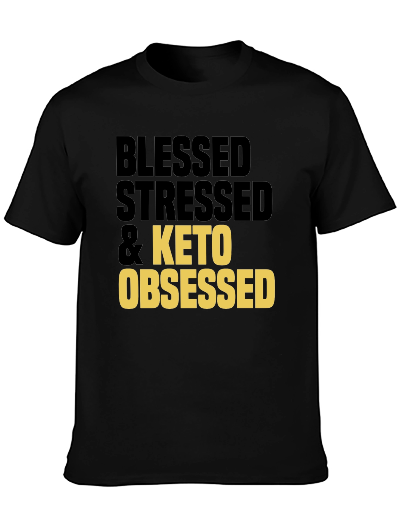 Blessed Stressed & Keto Obsessed T-Shirt