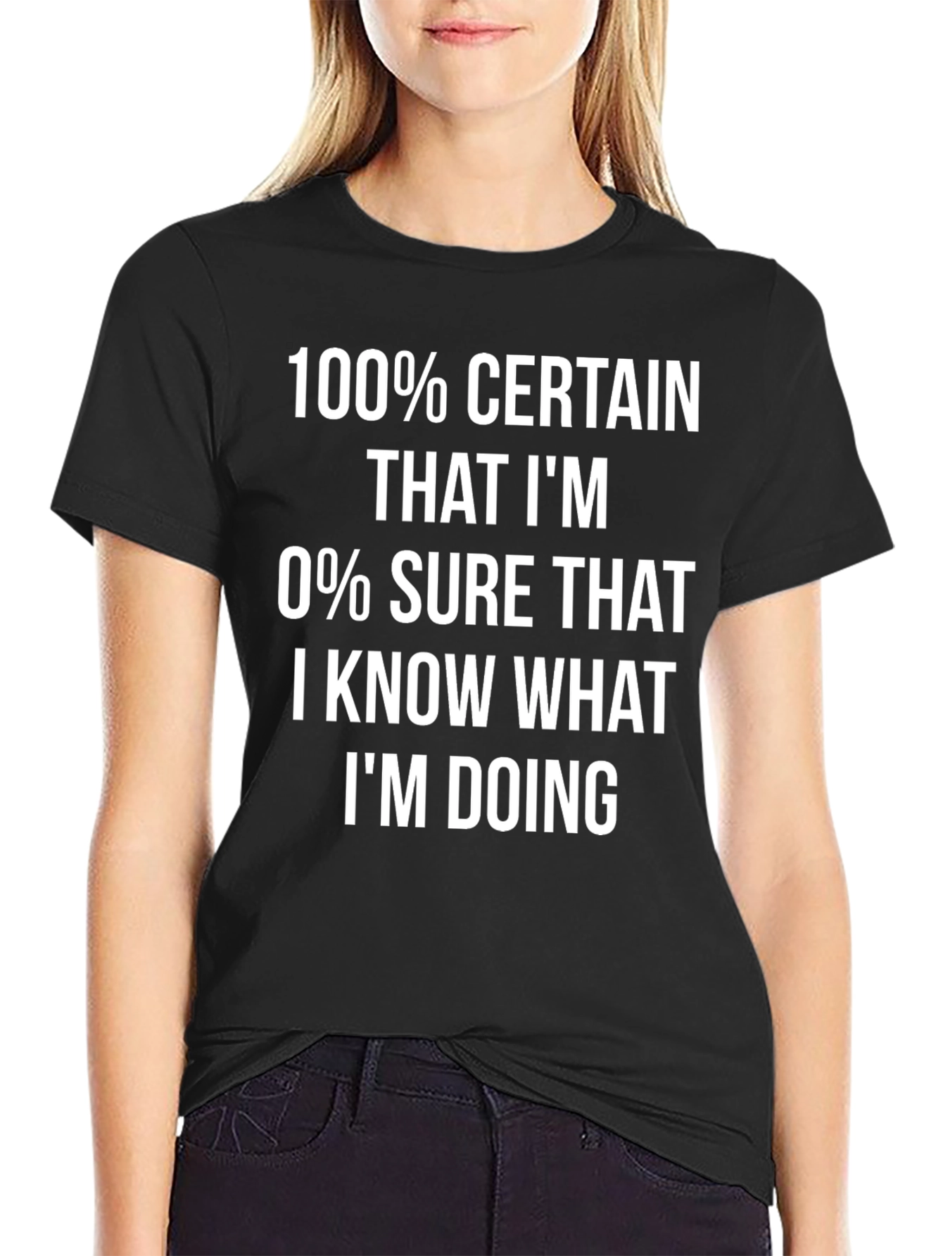 Funny 100% Certainty Graphic Tee - Sarcastic T-Shirt
