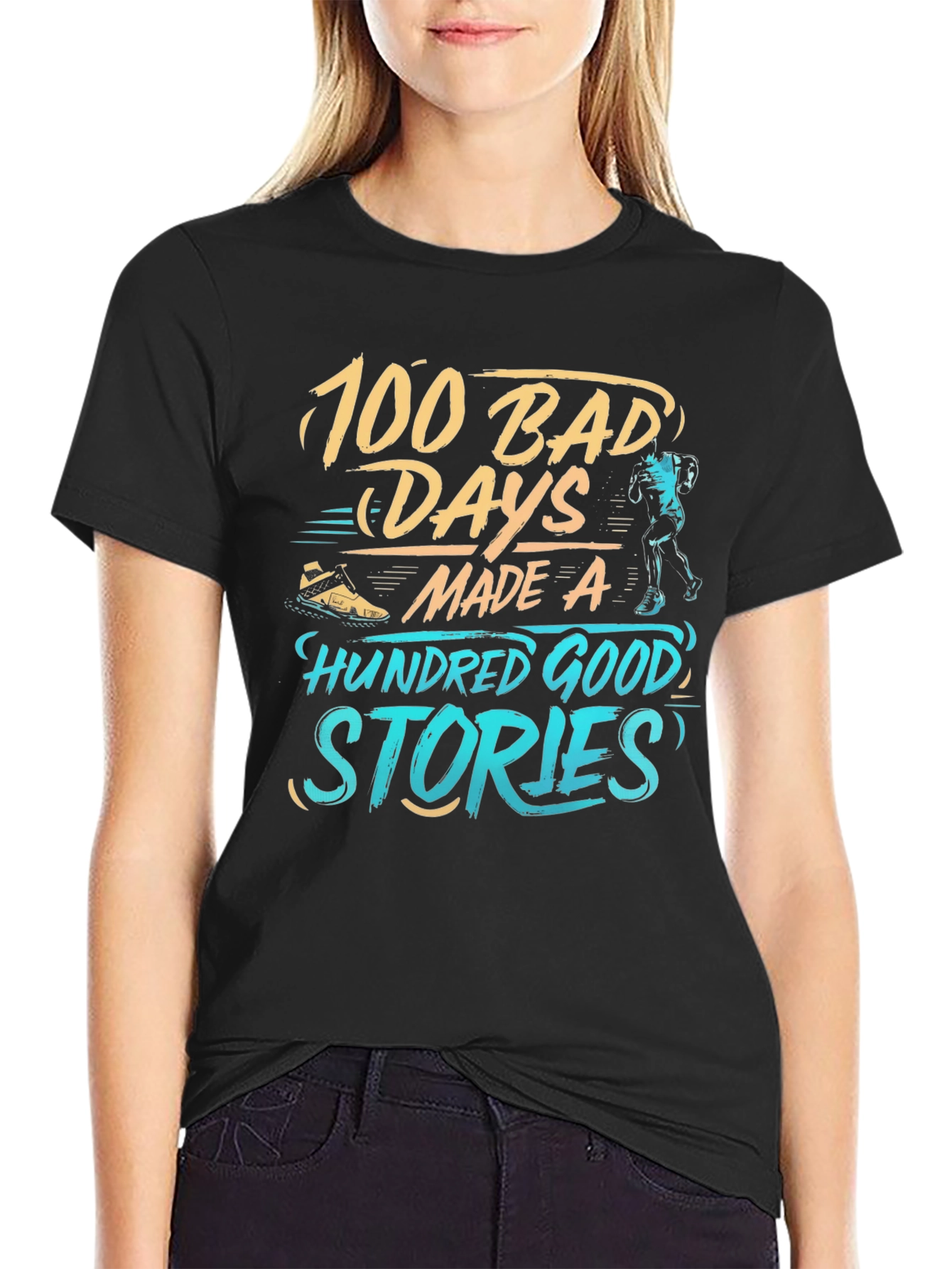 100 Bad Days Made 100 Good Stories T-Shirt