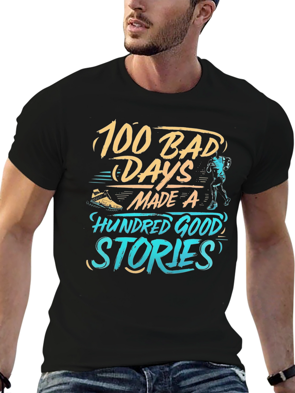100 Bad Days Made 100 Good Stories T-Shirt