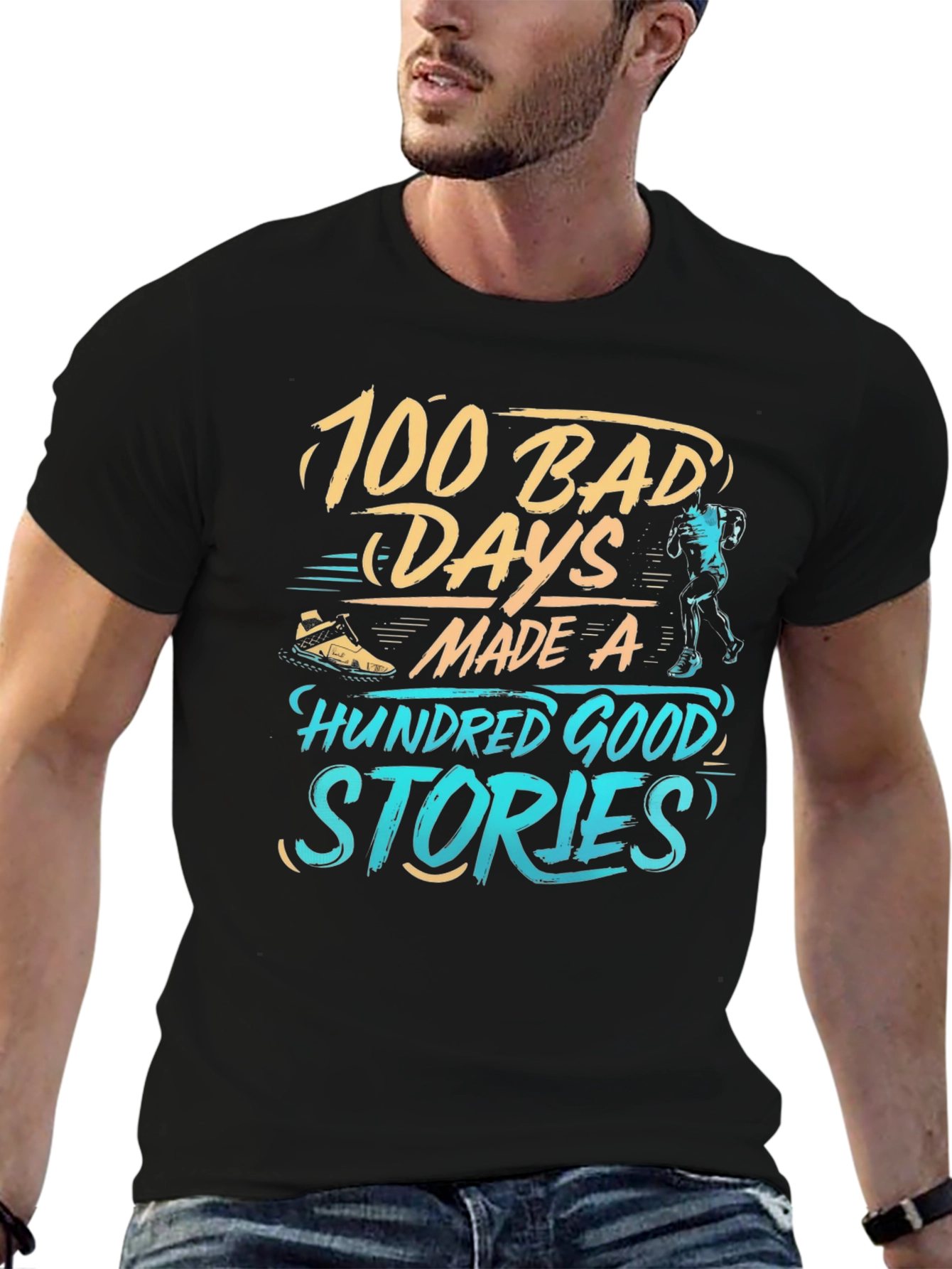 100 Bad Days Made 100 Good Stories T-Shirt