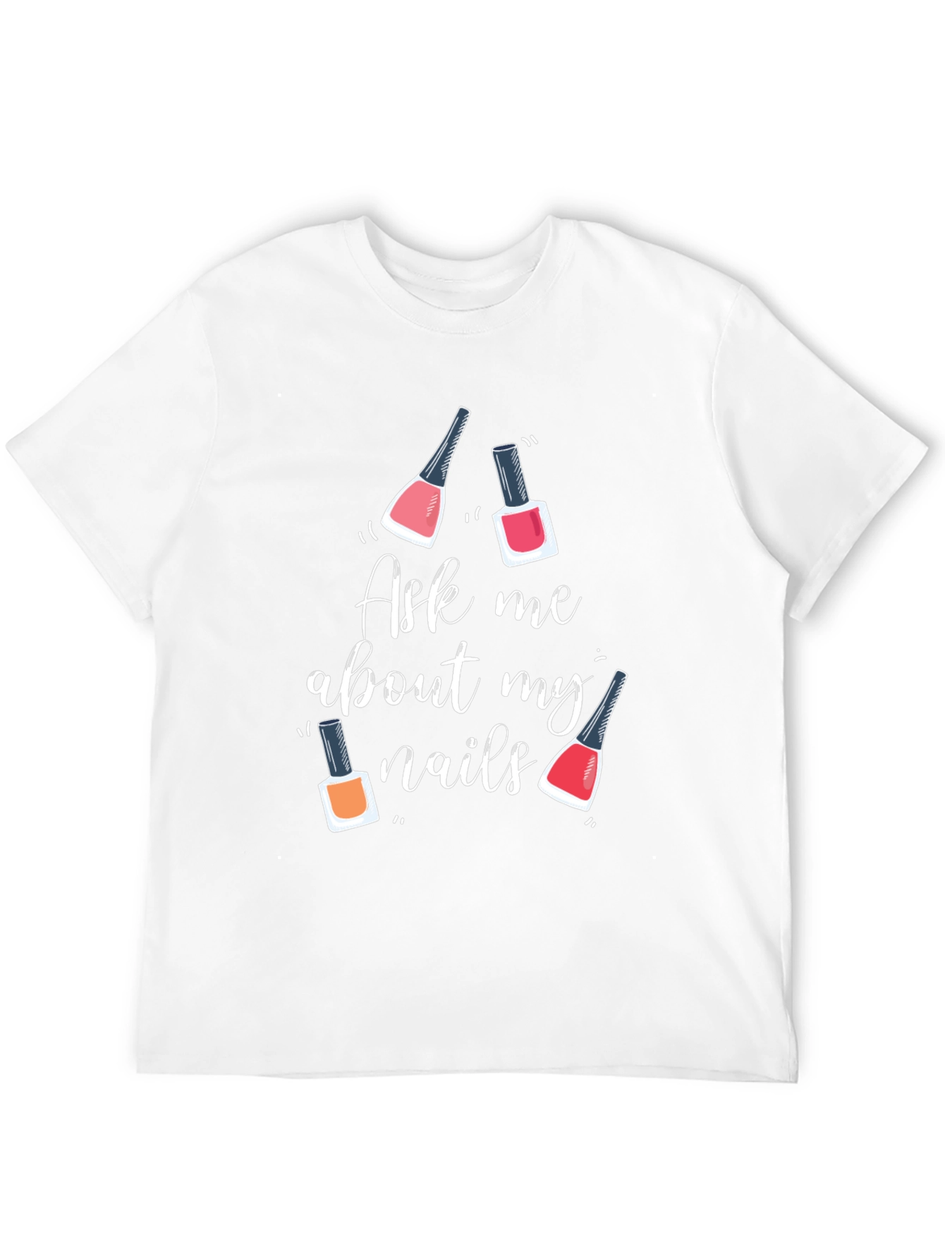 Ask Me About My Nails Graphic Tee
