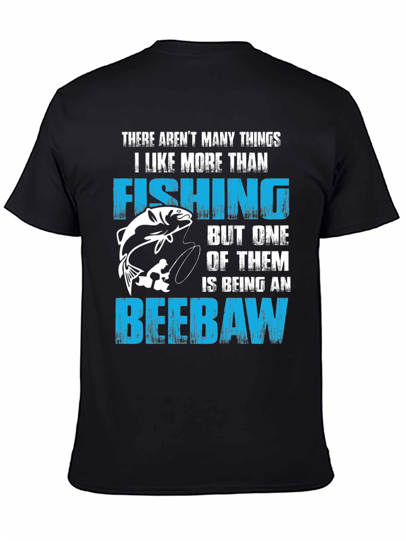 Fishing and Beebaw T-Shirt