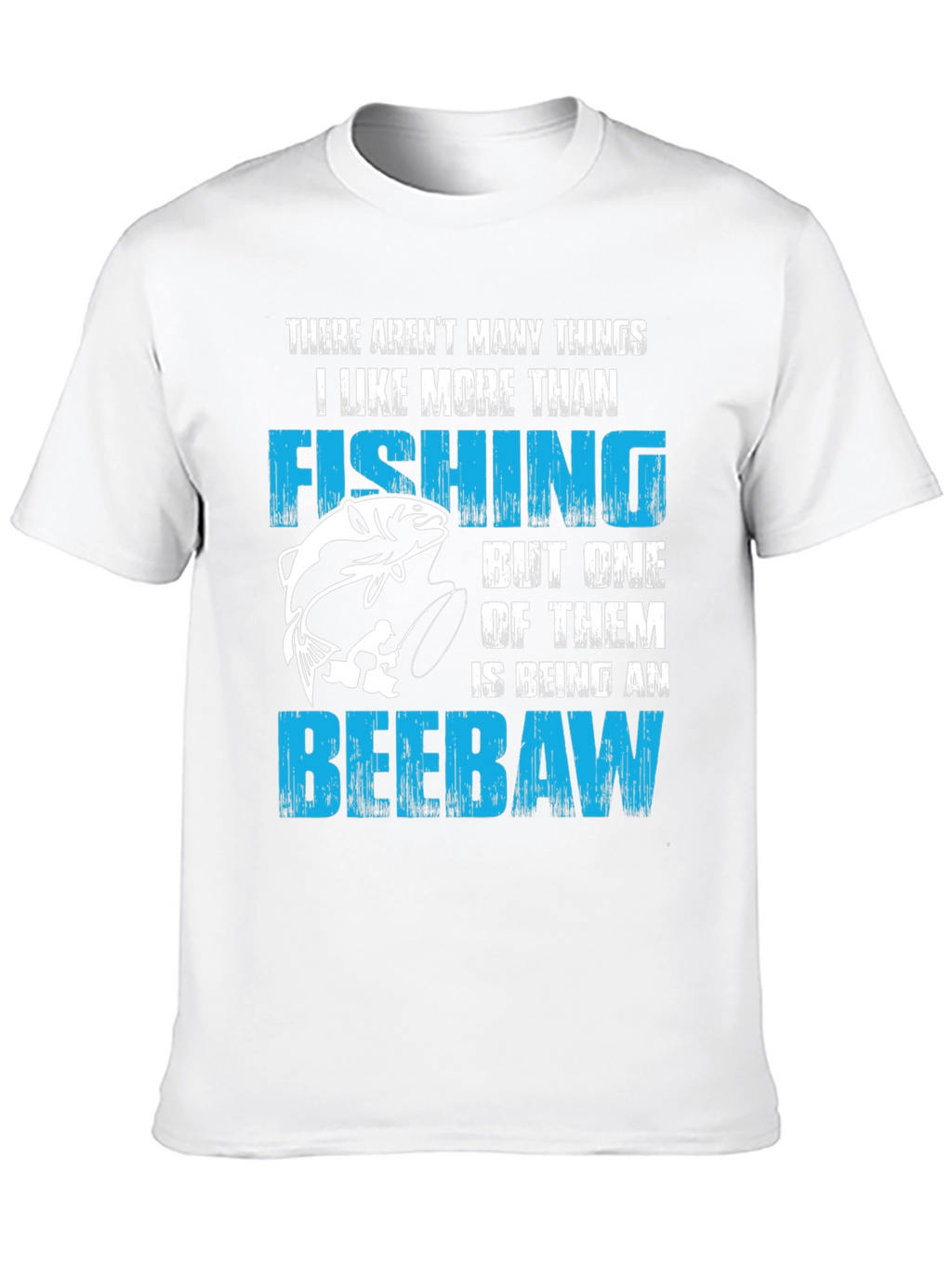 Fishing and Beebaw T-Shirt
