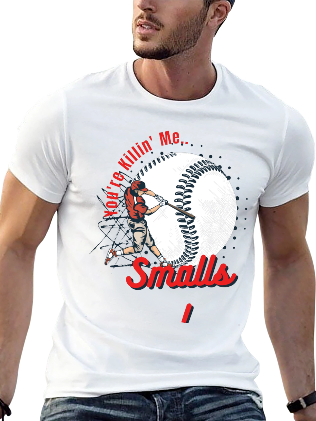 Youre Killin Me Smalls Baseball T-Shirt