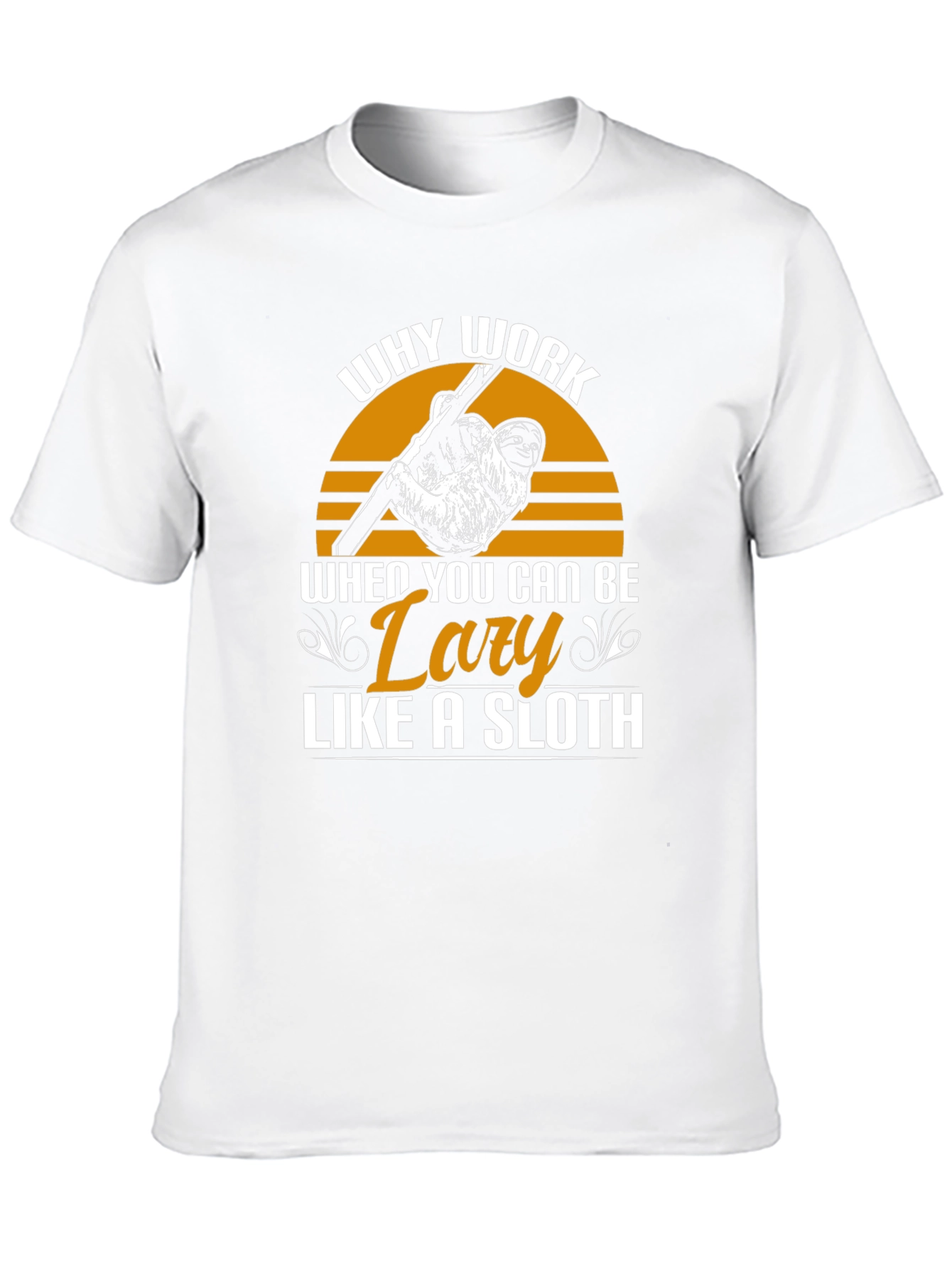 Lazy Sloth Graphic Tee - Why Work?