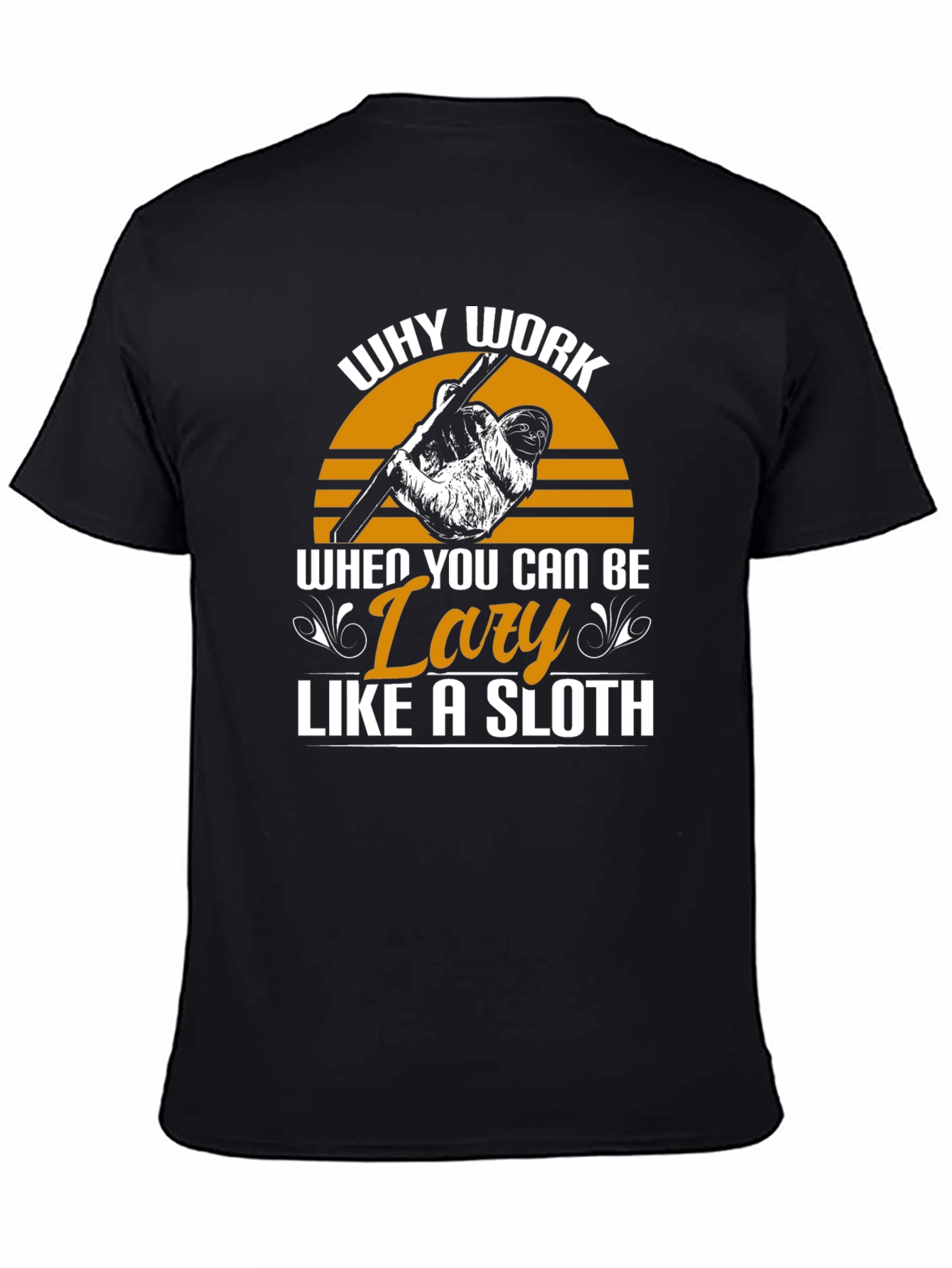 Lazy Sloth Graphic Tee - Why Work?