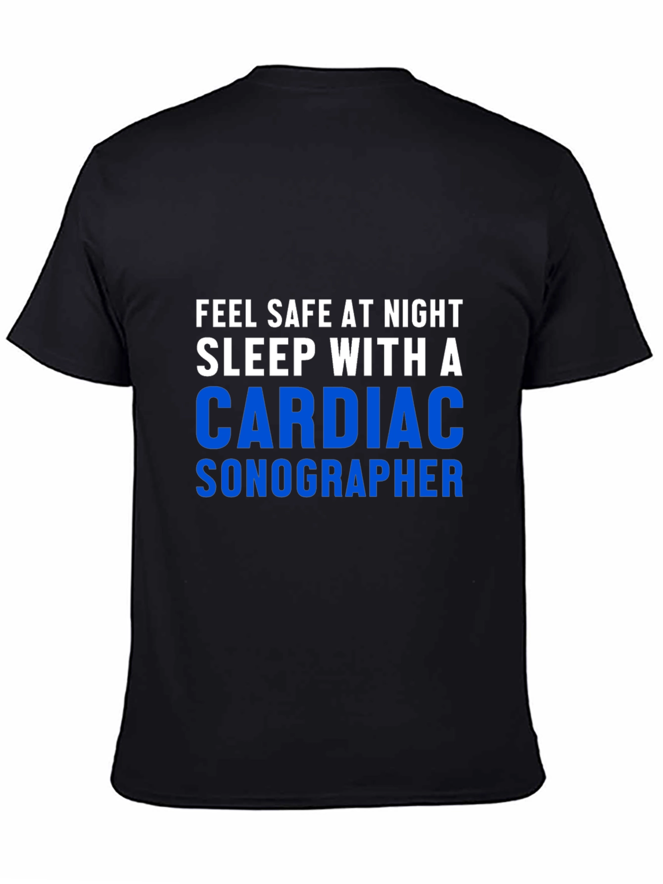 Cardiac Sonographer Graphic Tee - Feel Safe at Night!