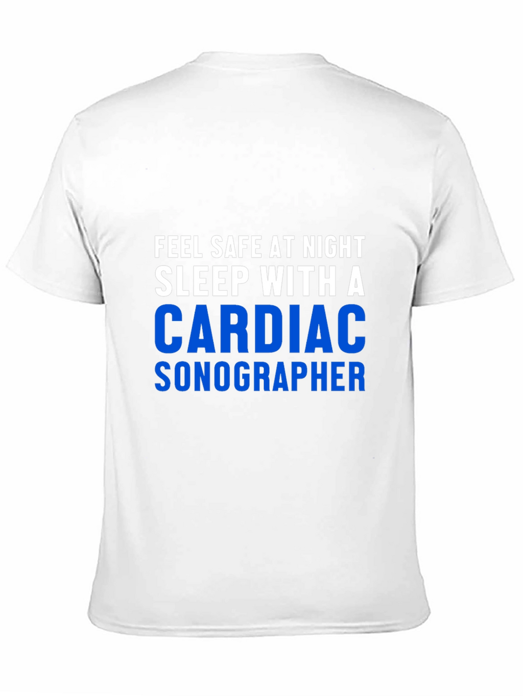 Cardiac Sonographer Graphic Tee - Feel Safe at Night!