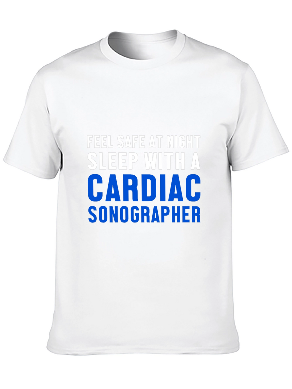 Cardiac Sonographer Graphic Tee - Feel Safe at Night!