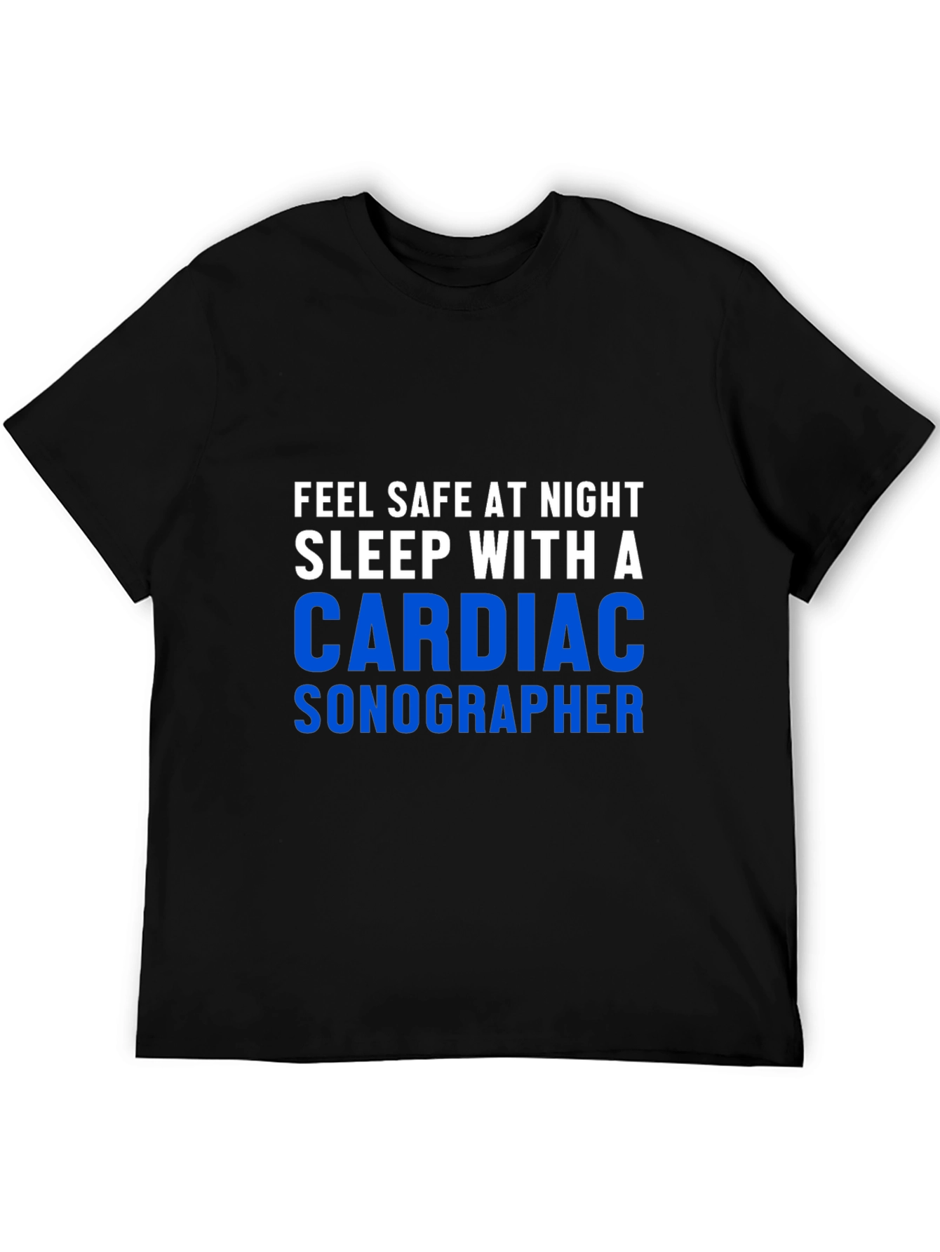 Cardiac Sonographer Graphic Tee - Feel Safe at Night!