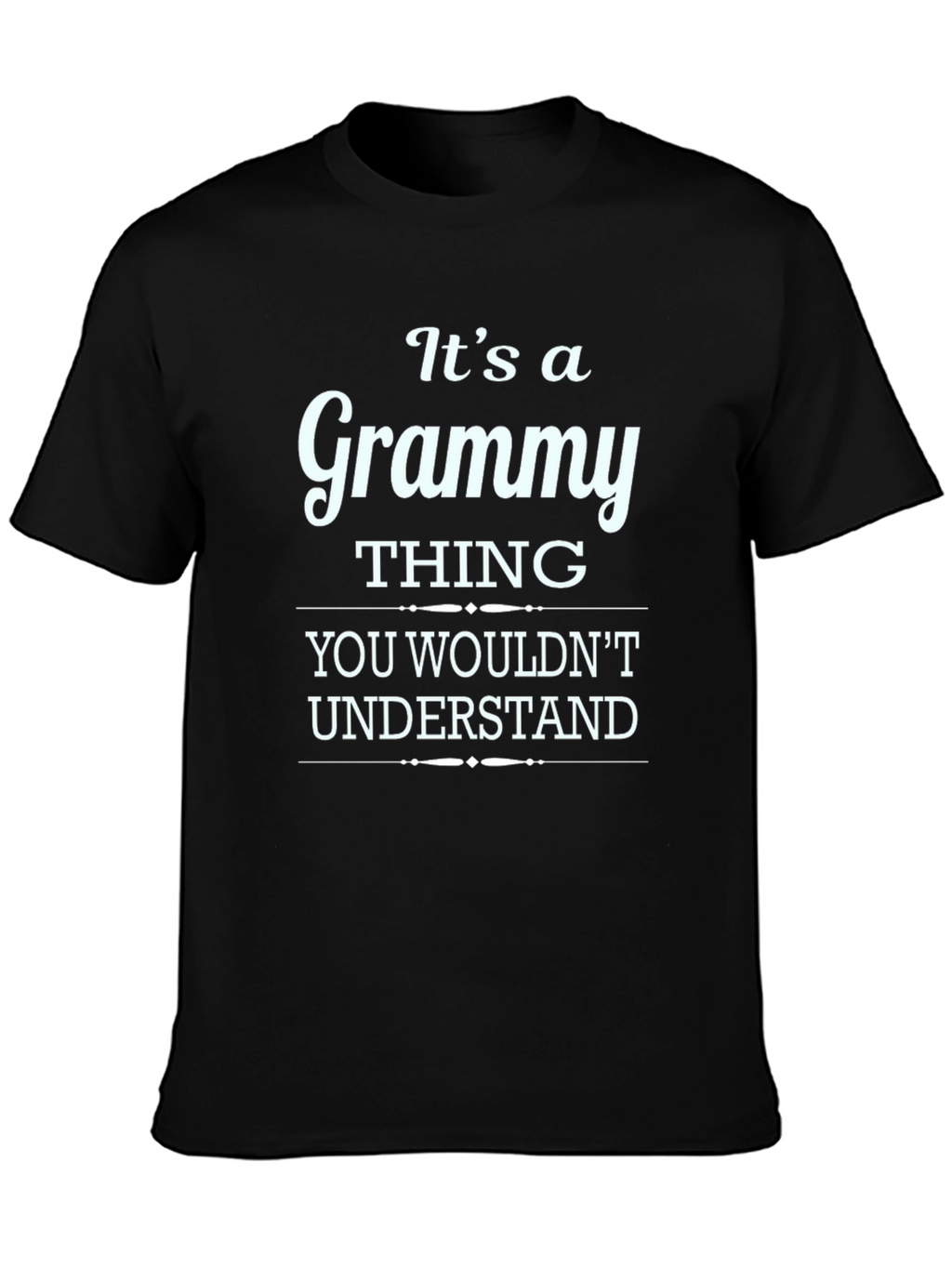 Its a Grammy Thing T-Shirt - Unisex Black Tee