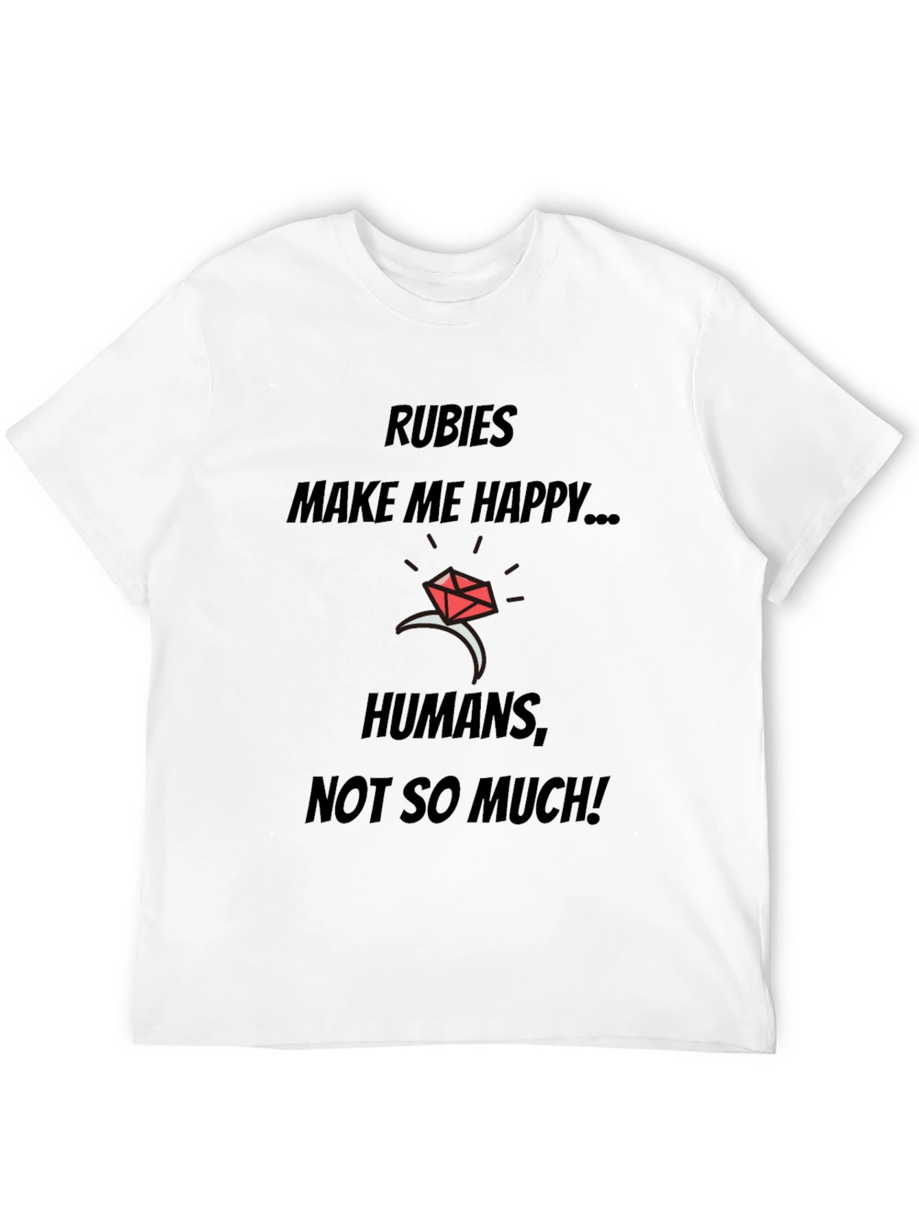 Rubies Make Me Happy T-Shirt