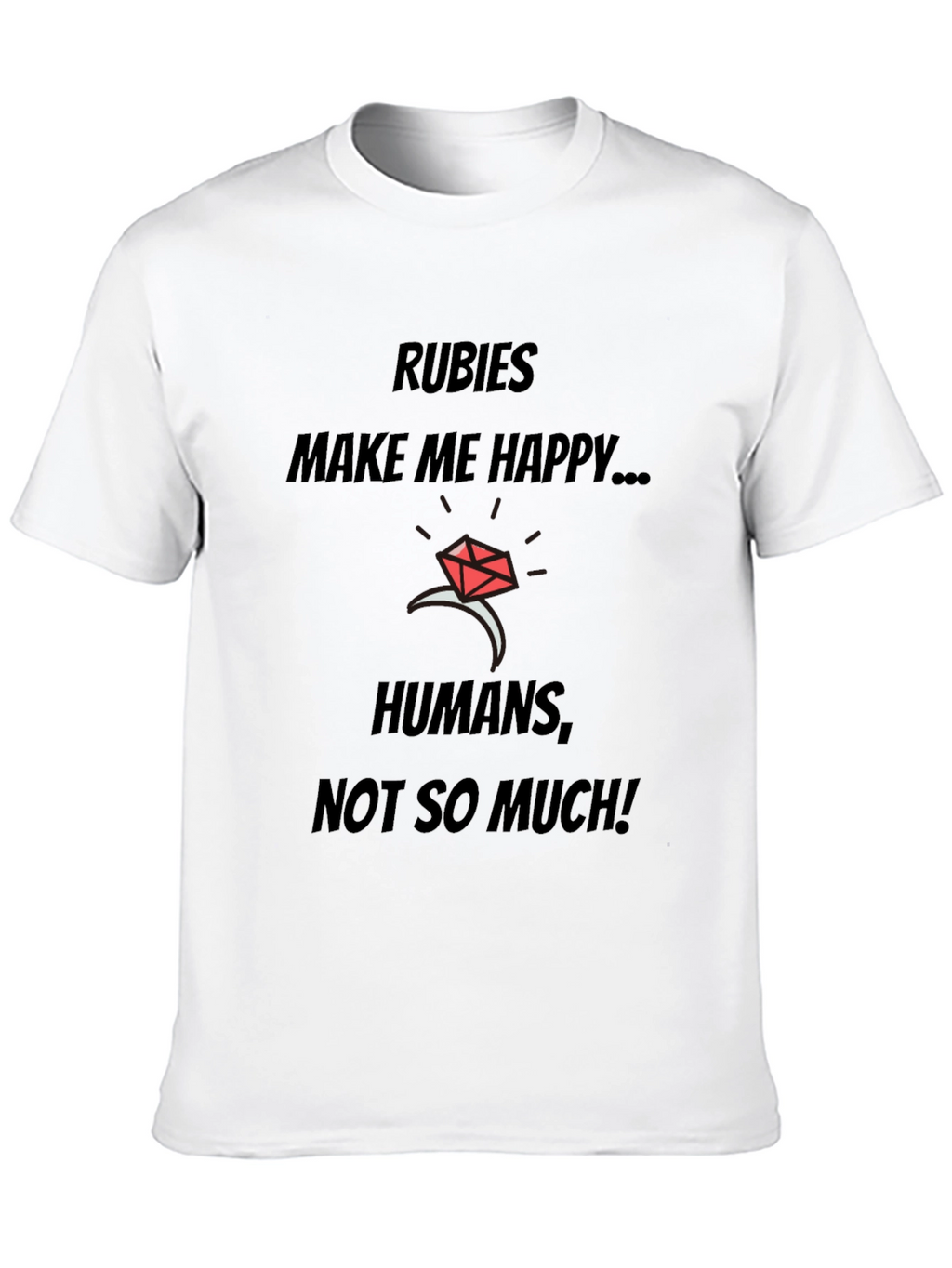 Rubies Make Me Happy T-Shirt