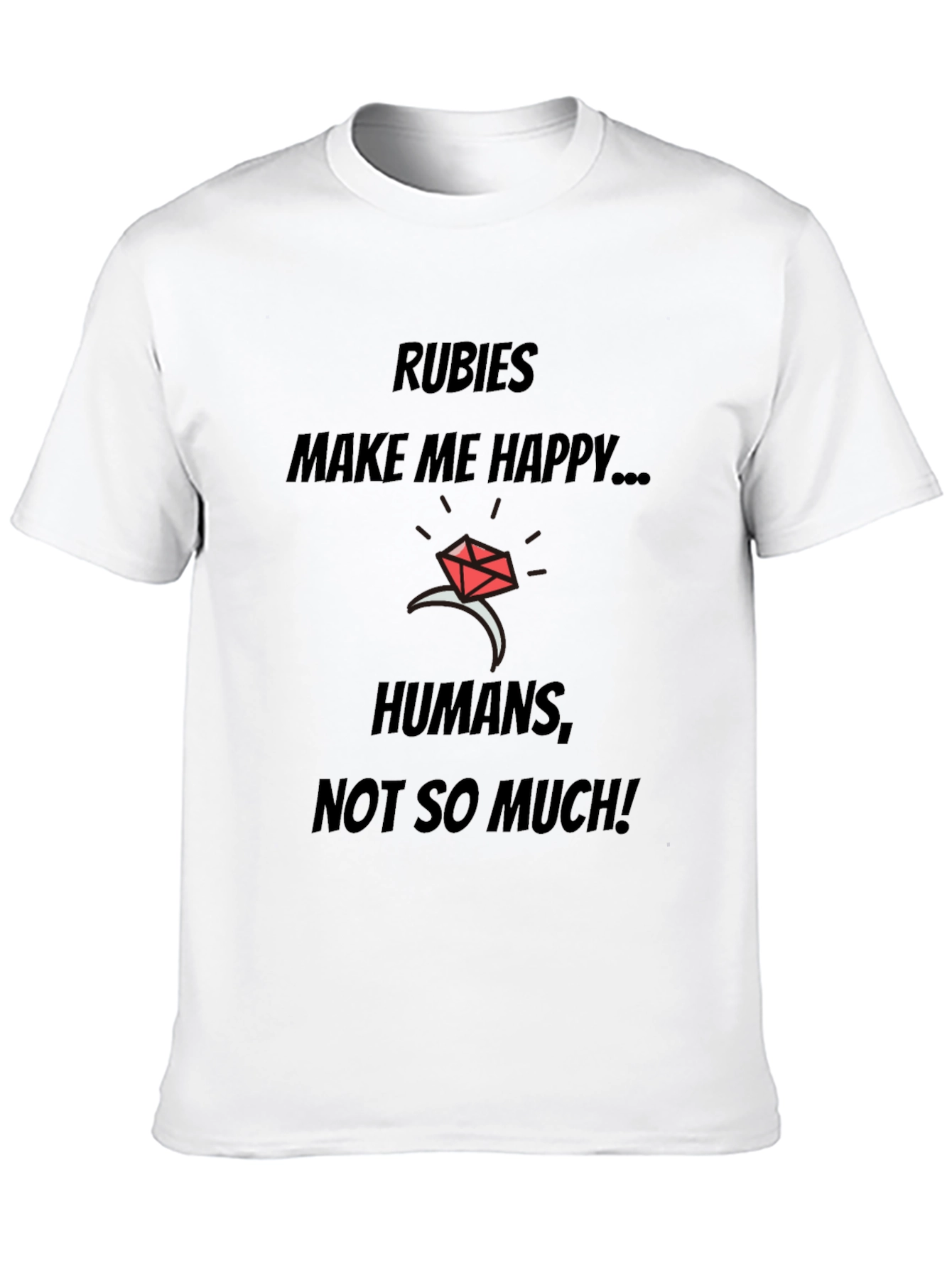 Rubies Make Me Happy T-Shirt