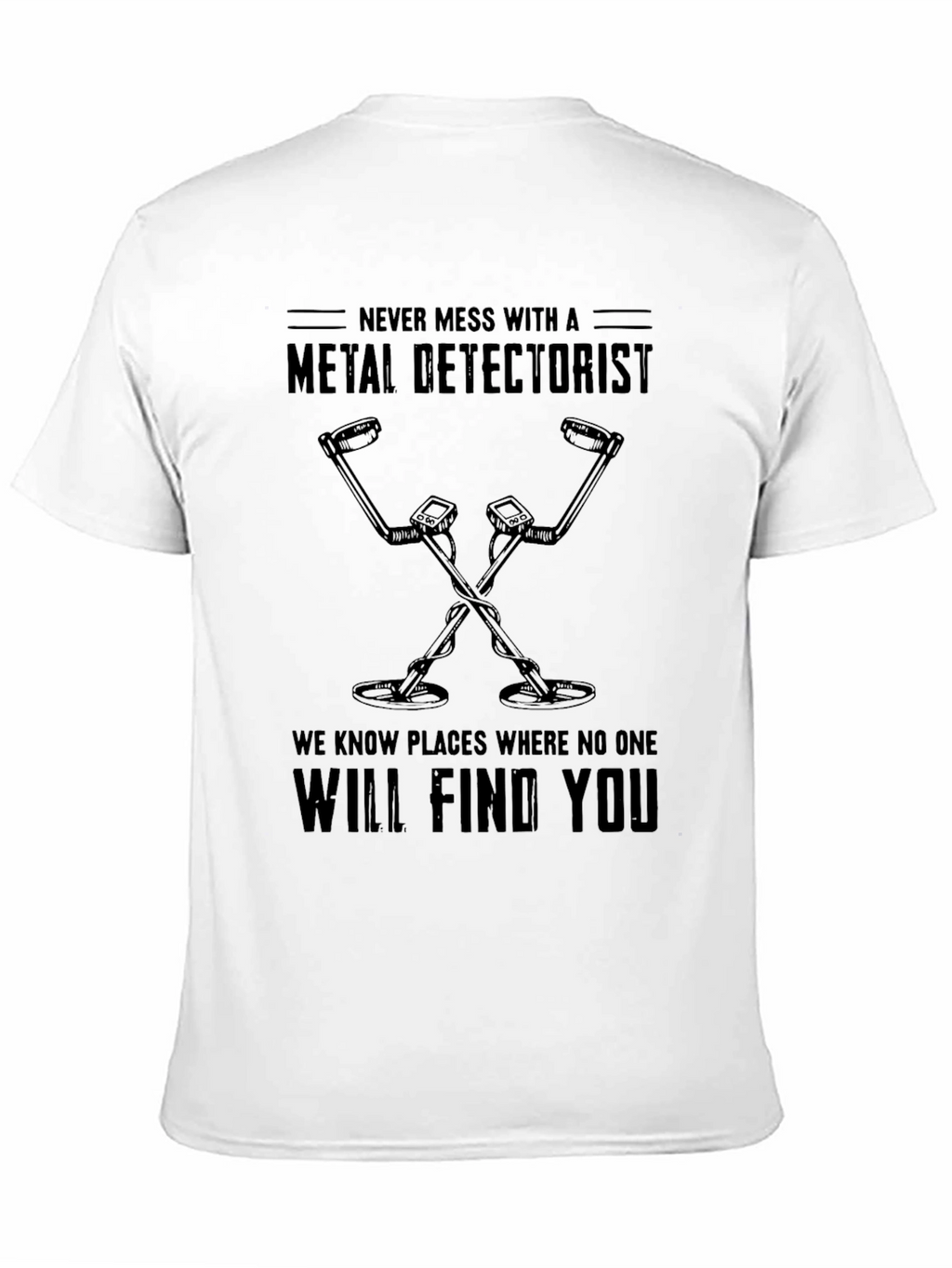 Metal Detectorist Humor T-Shirt