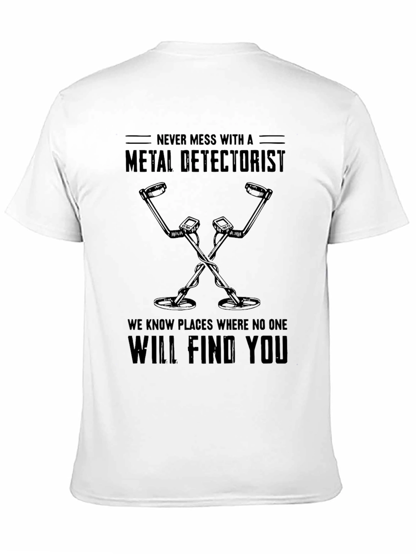 Metal Detectorist Humor T-Shirt