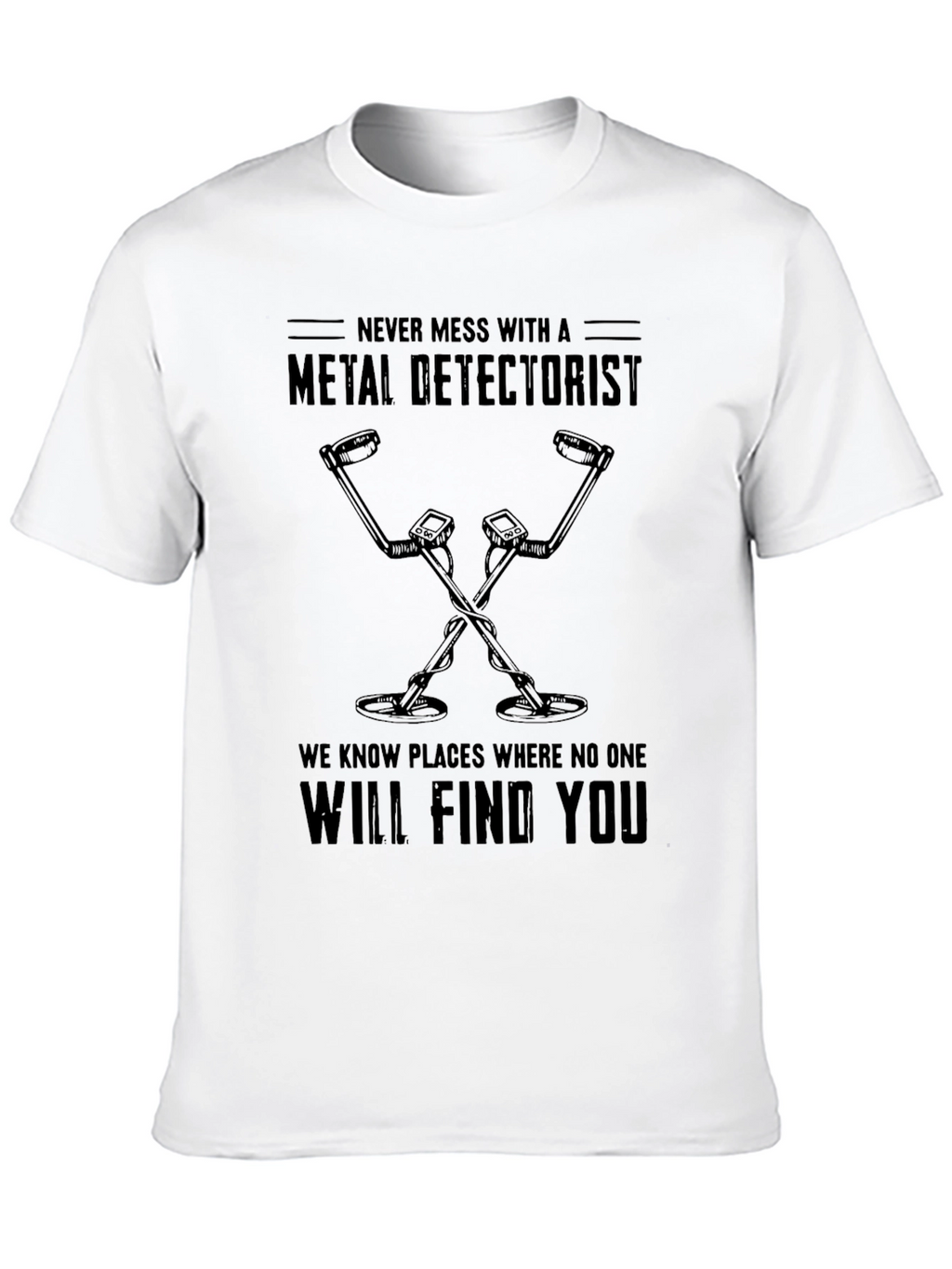 Metal Detectorist Humor T-Shirt
