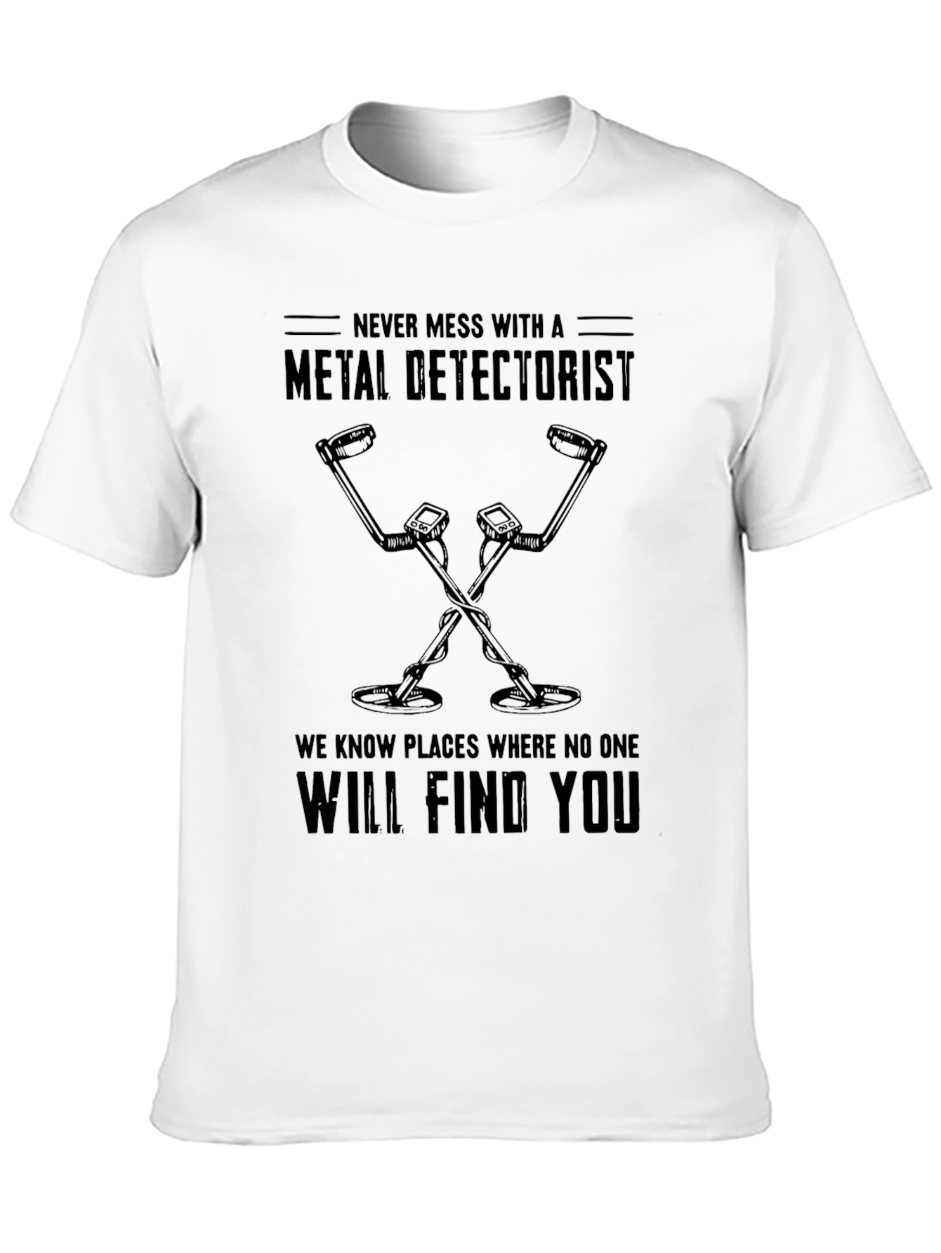 Metal Detectorist Humor T-Shirt