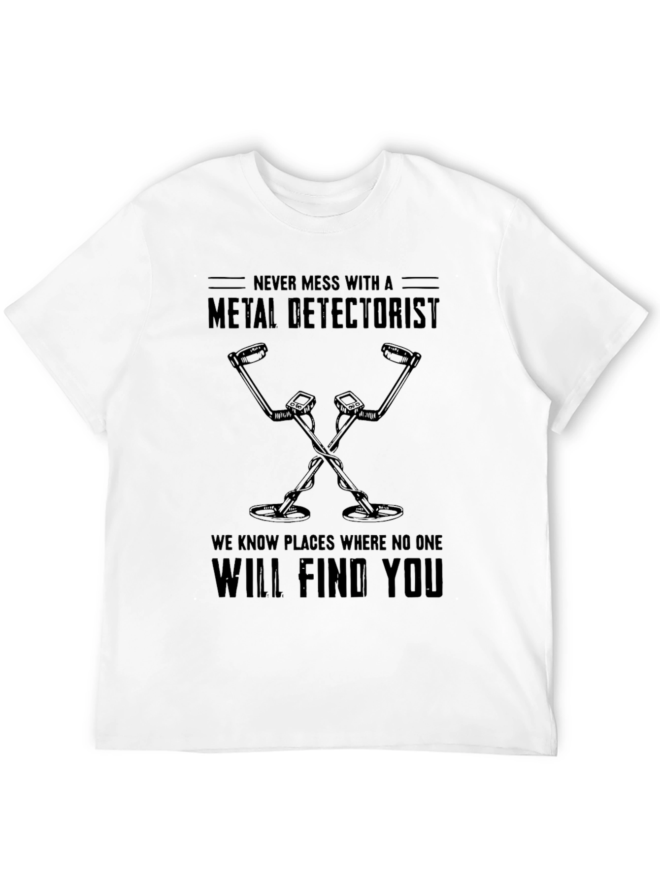 Metal Detectorist Humor T-Shirt